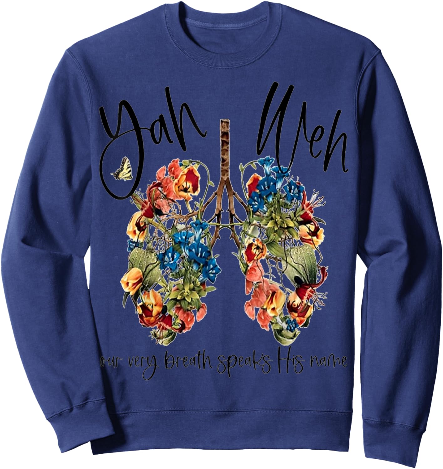 Yahweh Our Very Breath Speaks His Name Floral Lung Flowers Sweatshirt - Sweatshirt | Navy