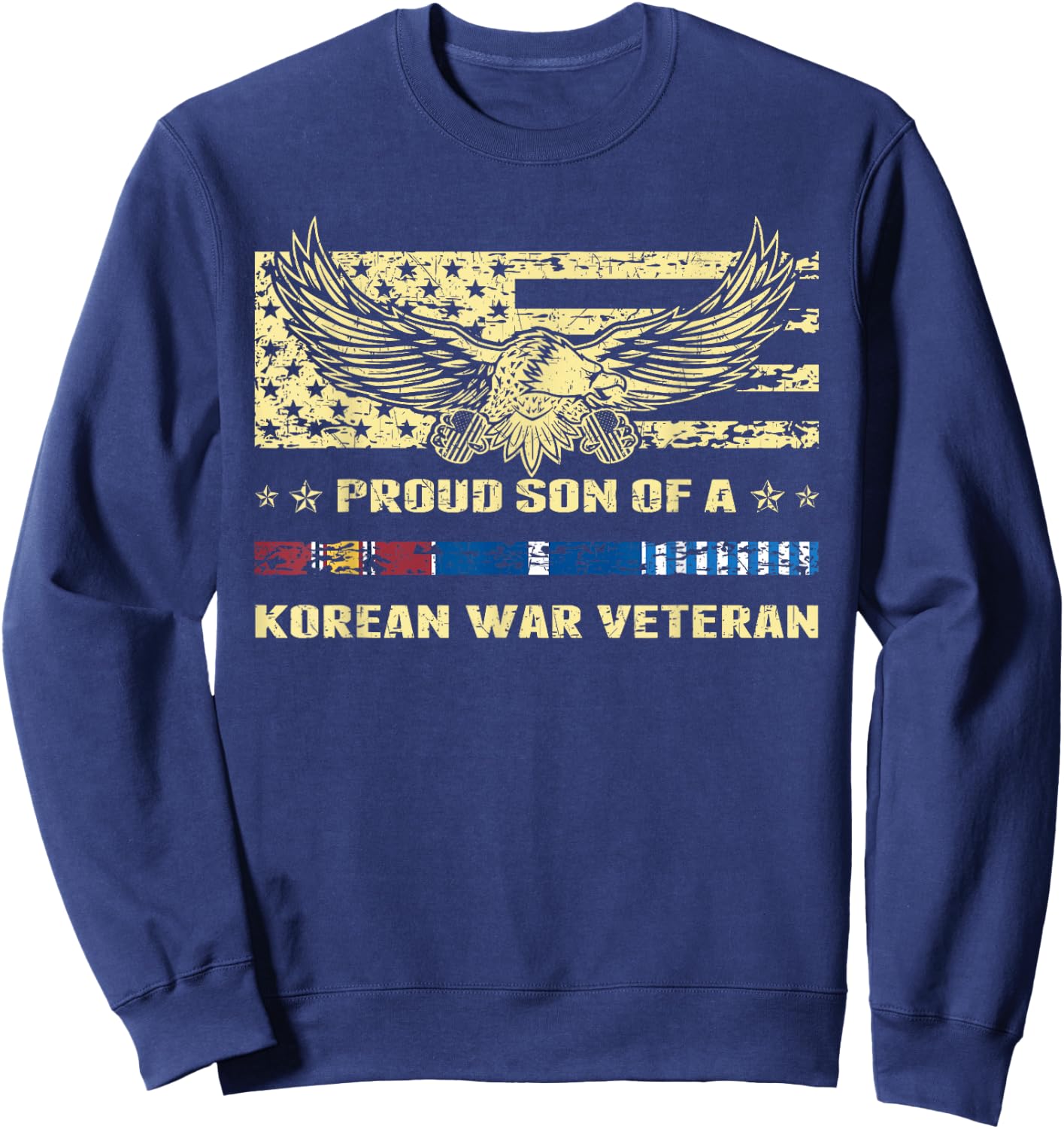 Proud Son Of A Korean War Veteran Military Vet's Child Gift Sweatshirt - Sweatshirt | Navy