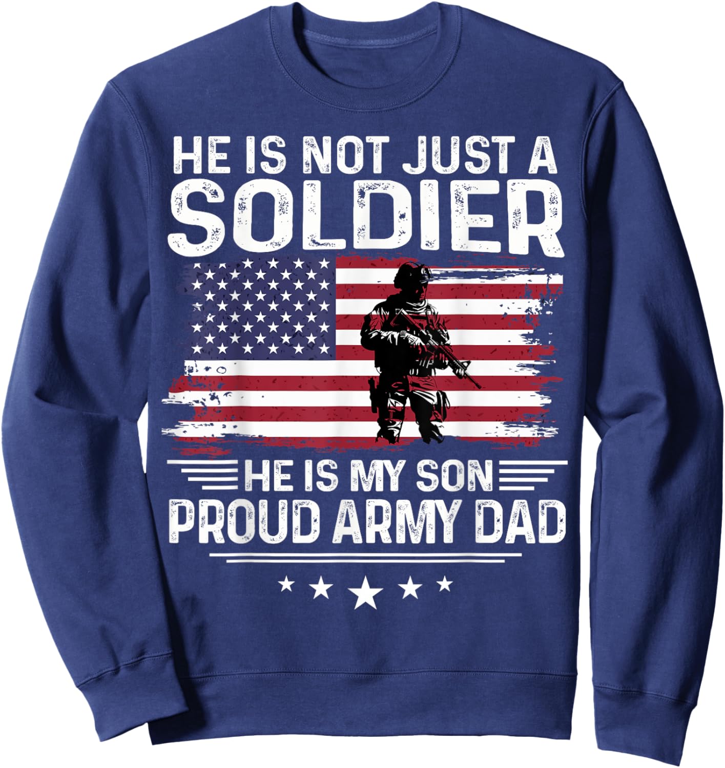 Retro He Is Not Just A Soldier He is My Son - Proud Army Dad Sweatshirt - Sweatshirt | Navy
