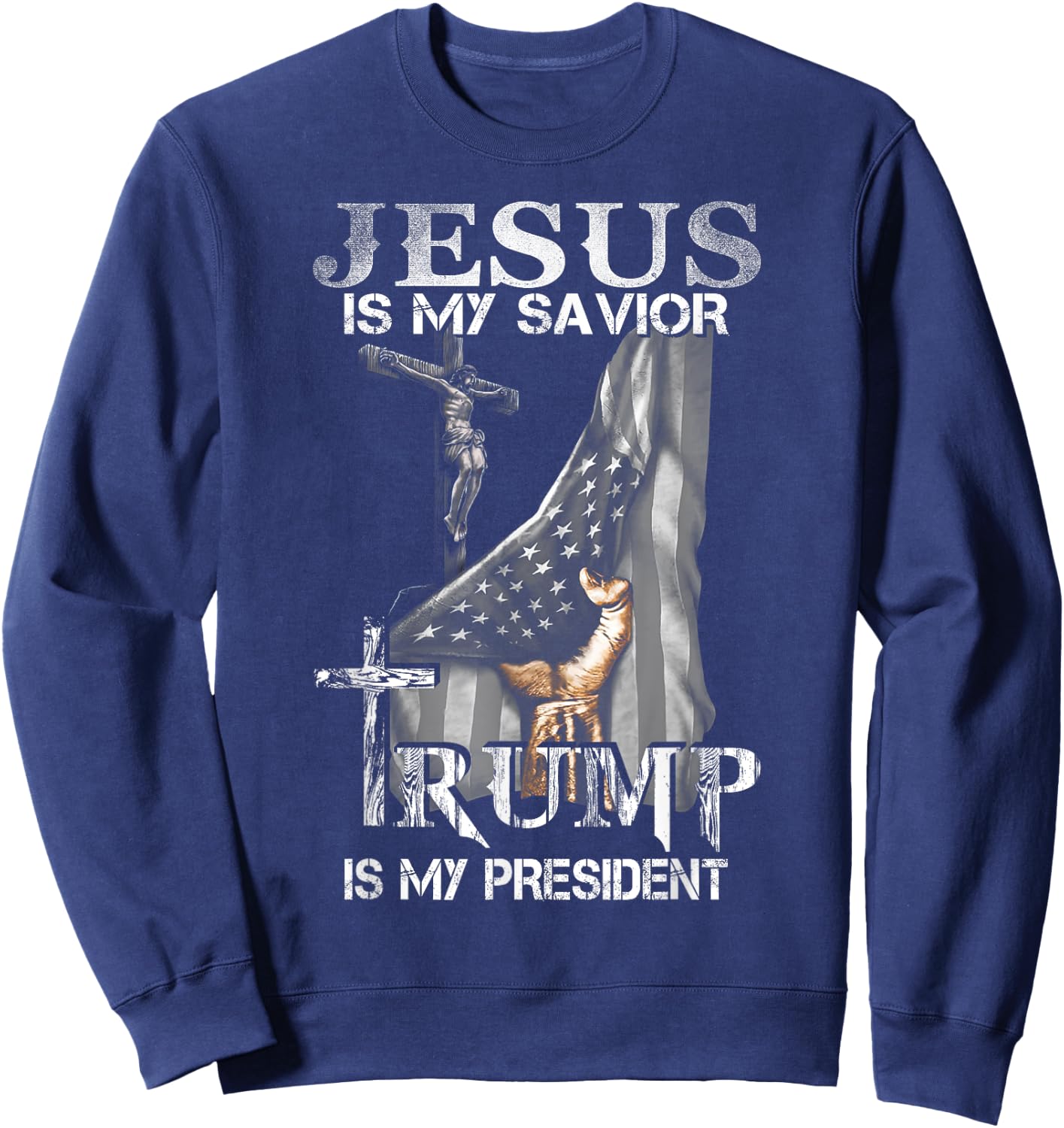 Jesus Is My Savior Trump Is My President Shirt women Sweatshirt - Sweatshirt | Navy