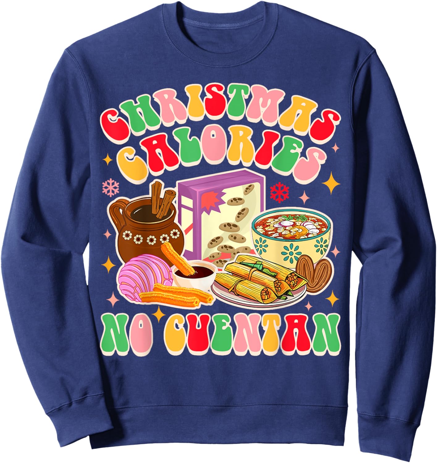 Conchas Tamales Mexican Xmas Christmas Calories No Cuentan Sweatshirt - Sweatshirt | Navy