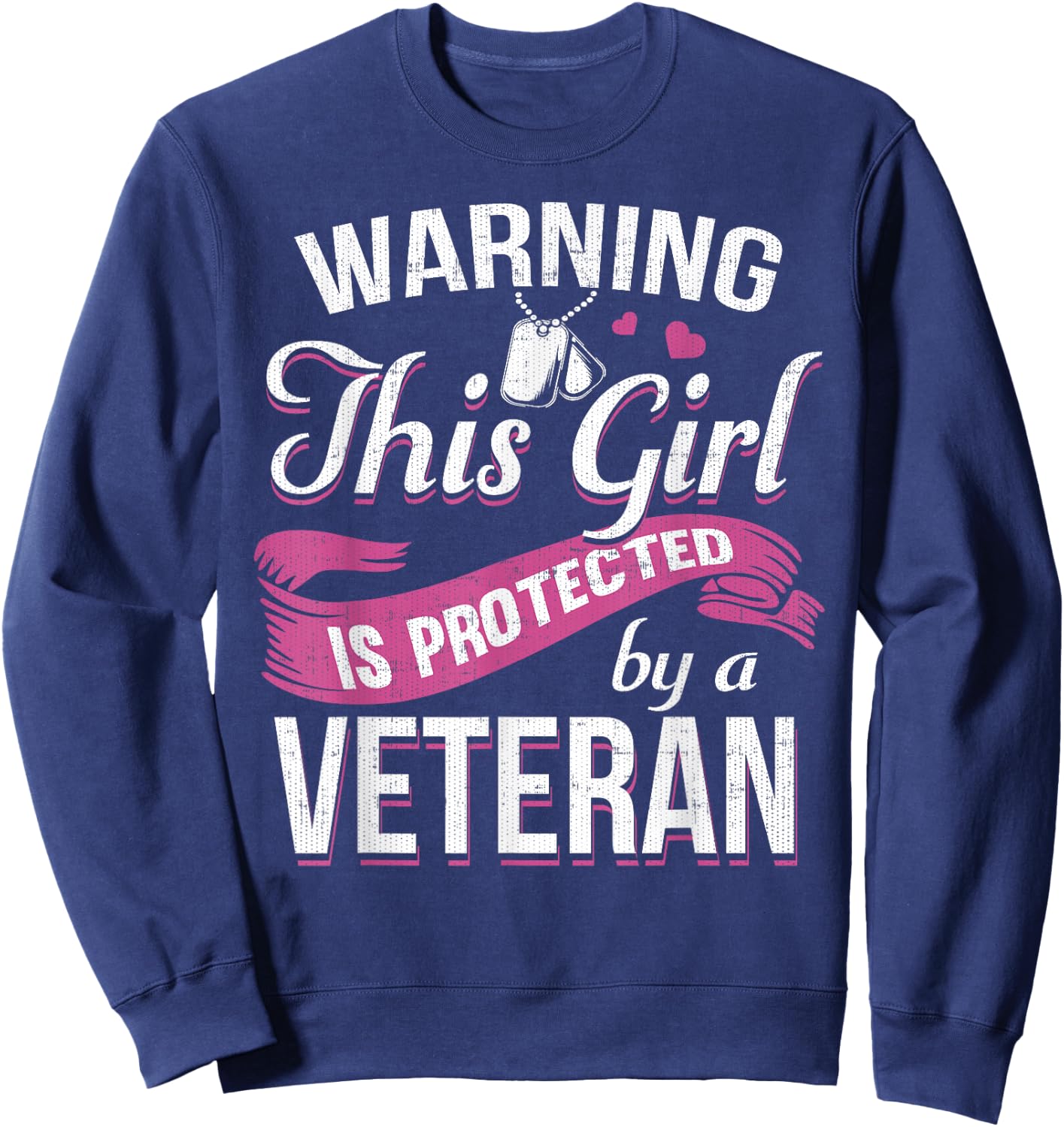 Warning This Girl Is Protected By A Veteran Sweatshirt - Sweatshirt | Navy