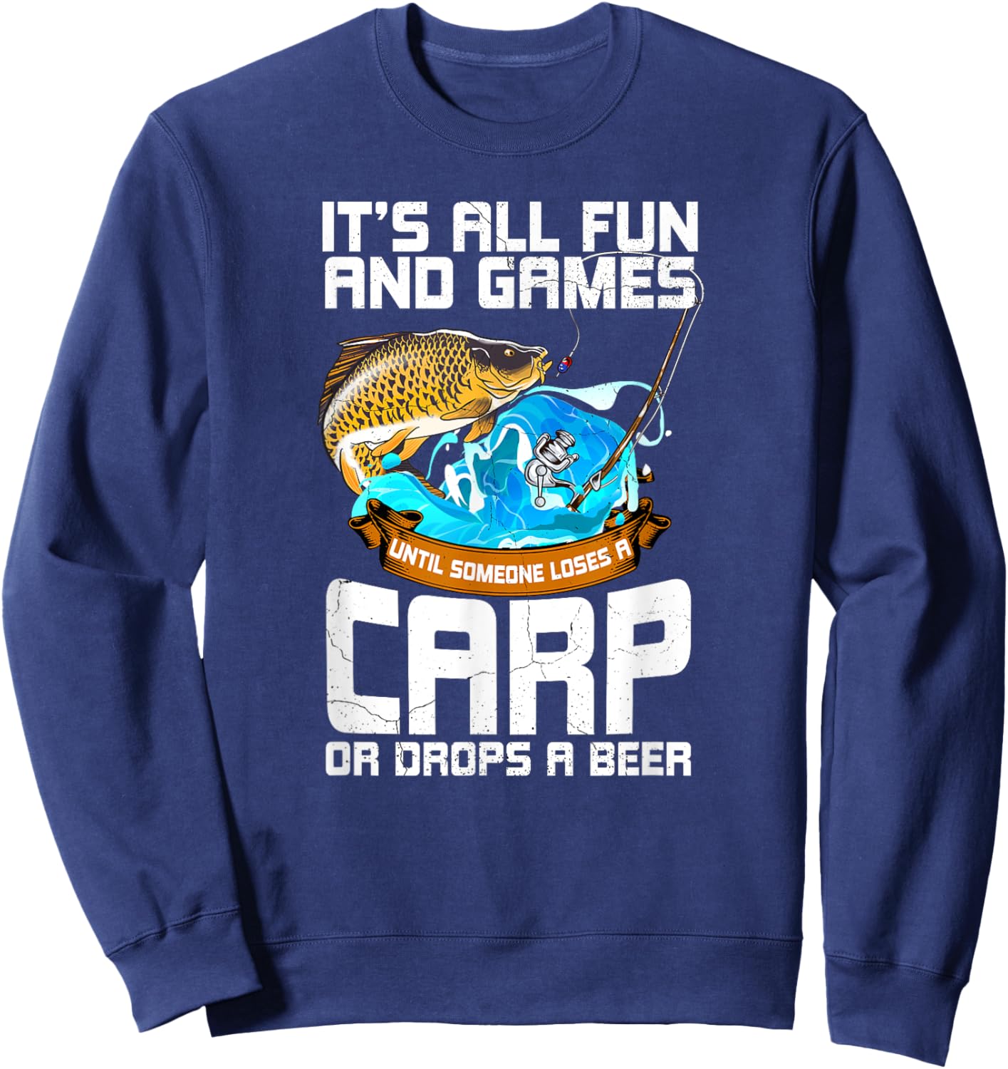 All Fun And Games Until Someone Loses Funny Carp Fishing Men Sweatshirt - Sweatshirt | Navy