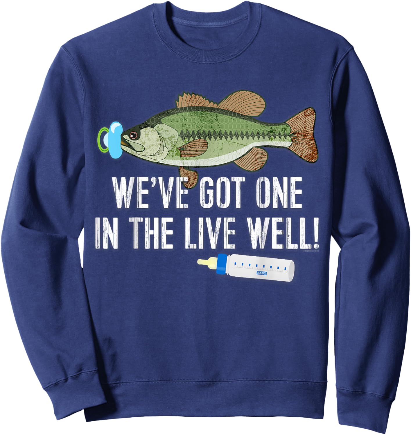 WE'VE GOT ONE IN THE LIVEWELL! Pregnancy Birth Announcement Sweatshirt - Sweatshirt | Navy