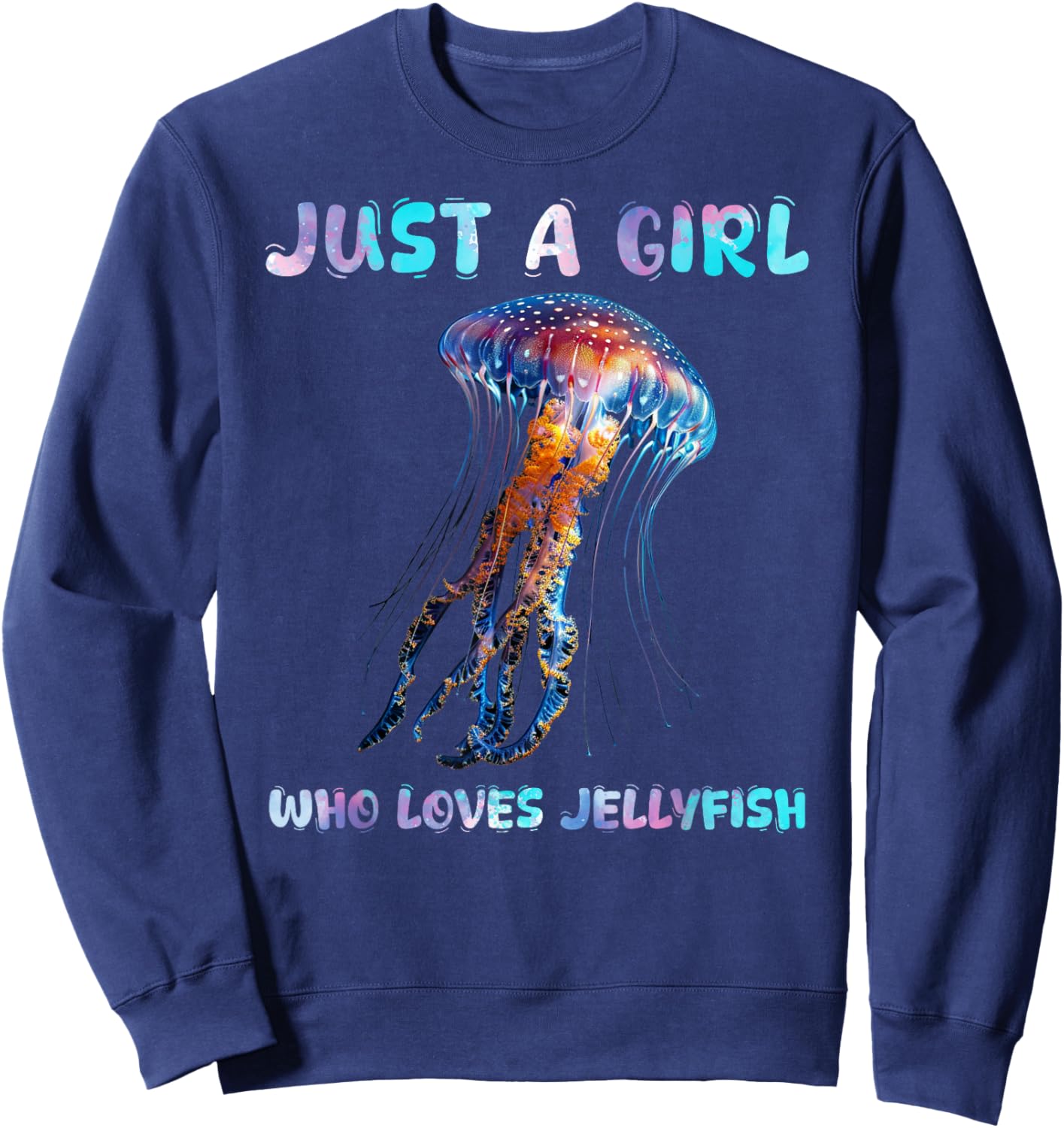 Under Watercolor Sea Ocean Just A Girl Who Loves Jellyfish Sweatshirt - Sweatshirt | Navy