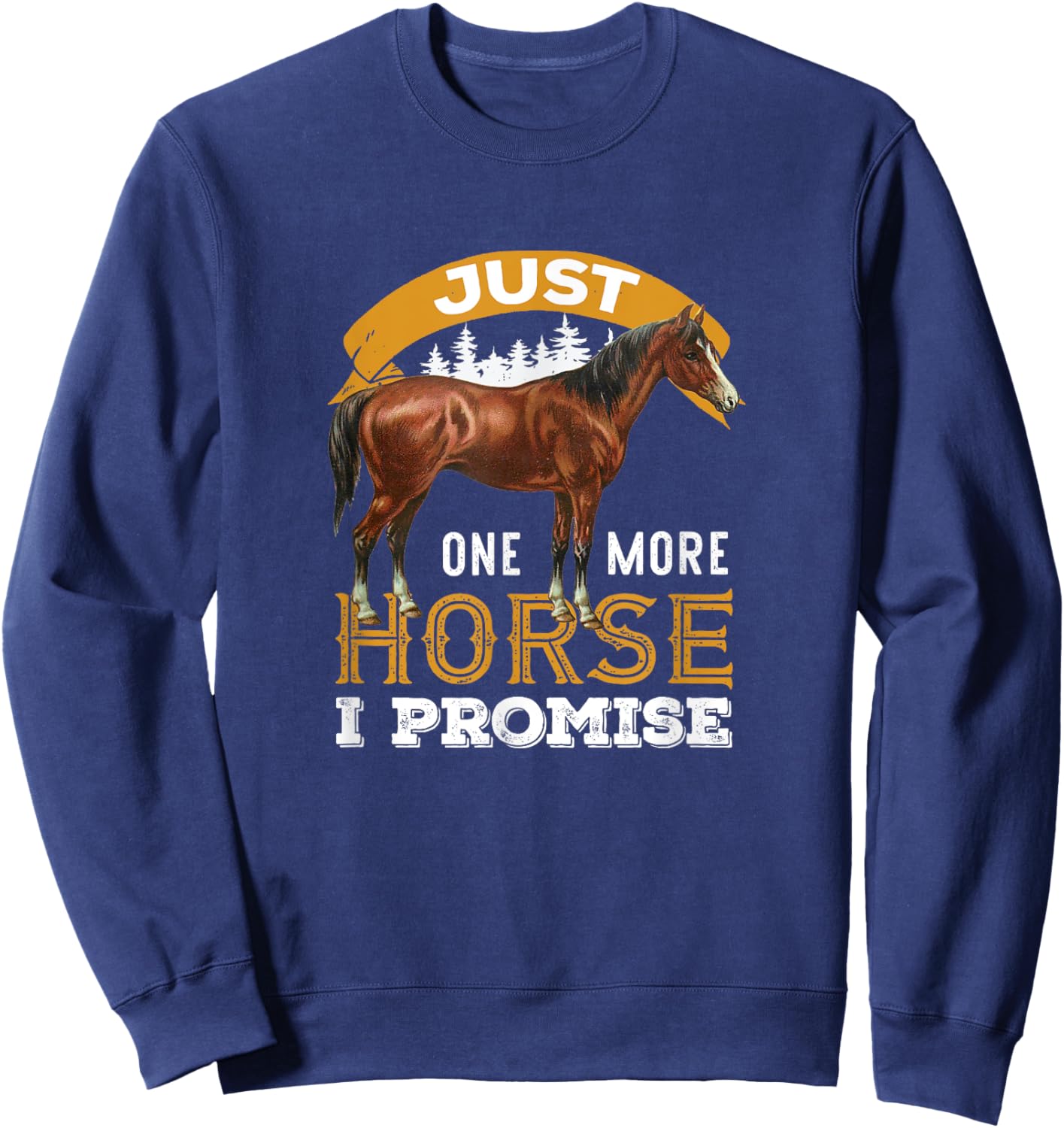 Just one more horse I promise funny design men Sweatshirt - Sweatshirt | Navy