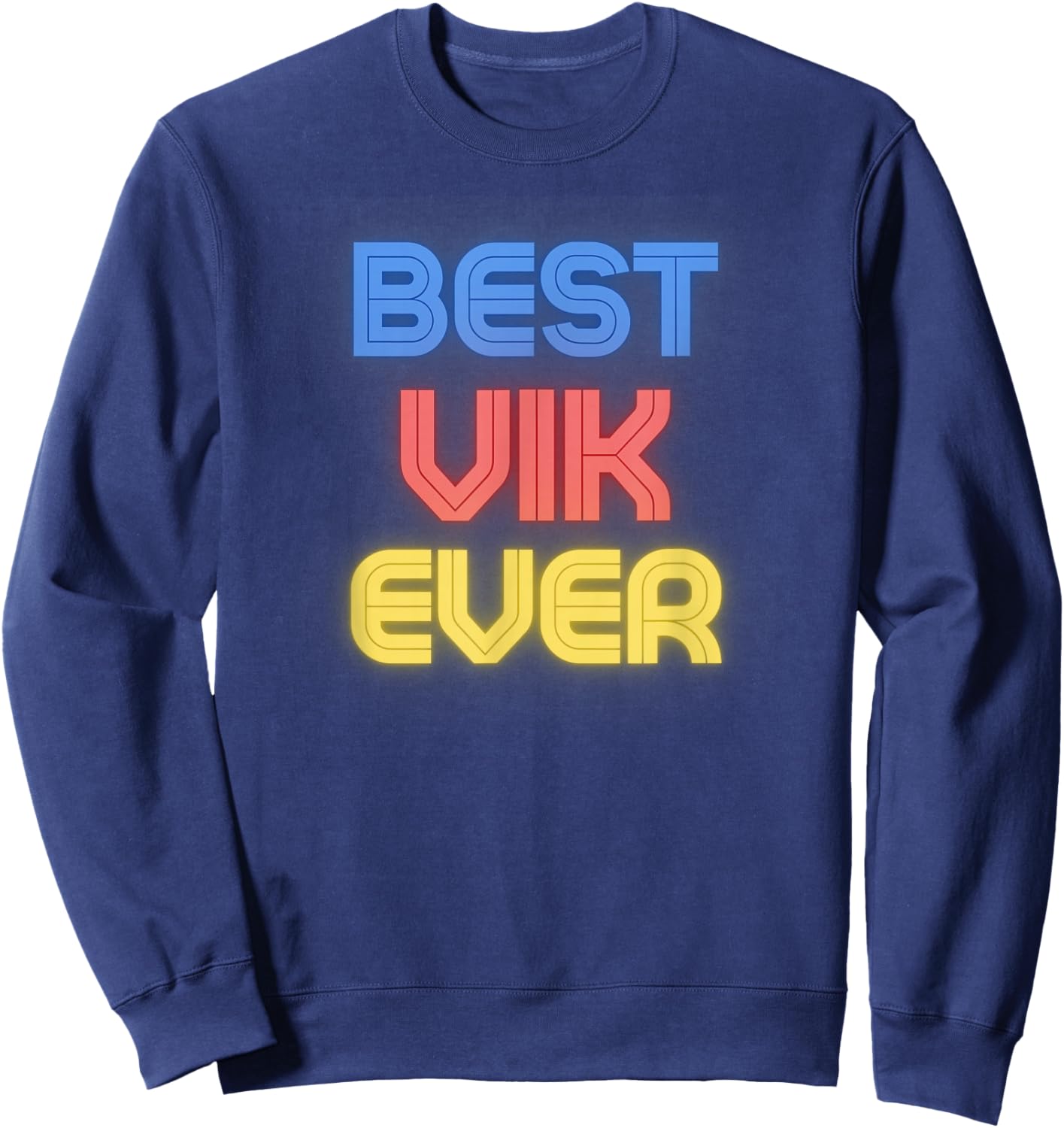 Best Vik Ever - Funny Vik Name Vik Sweatshirt - Sweatshirt | Navy
