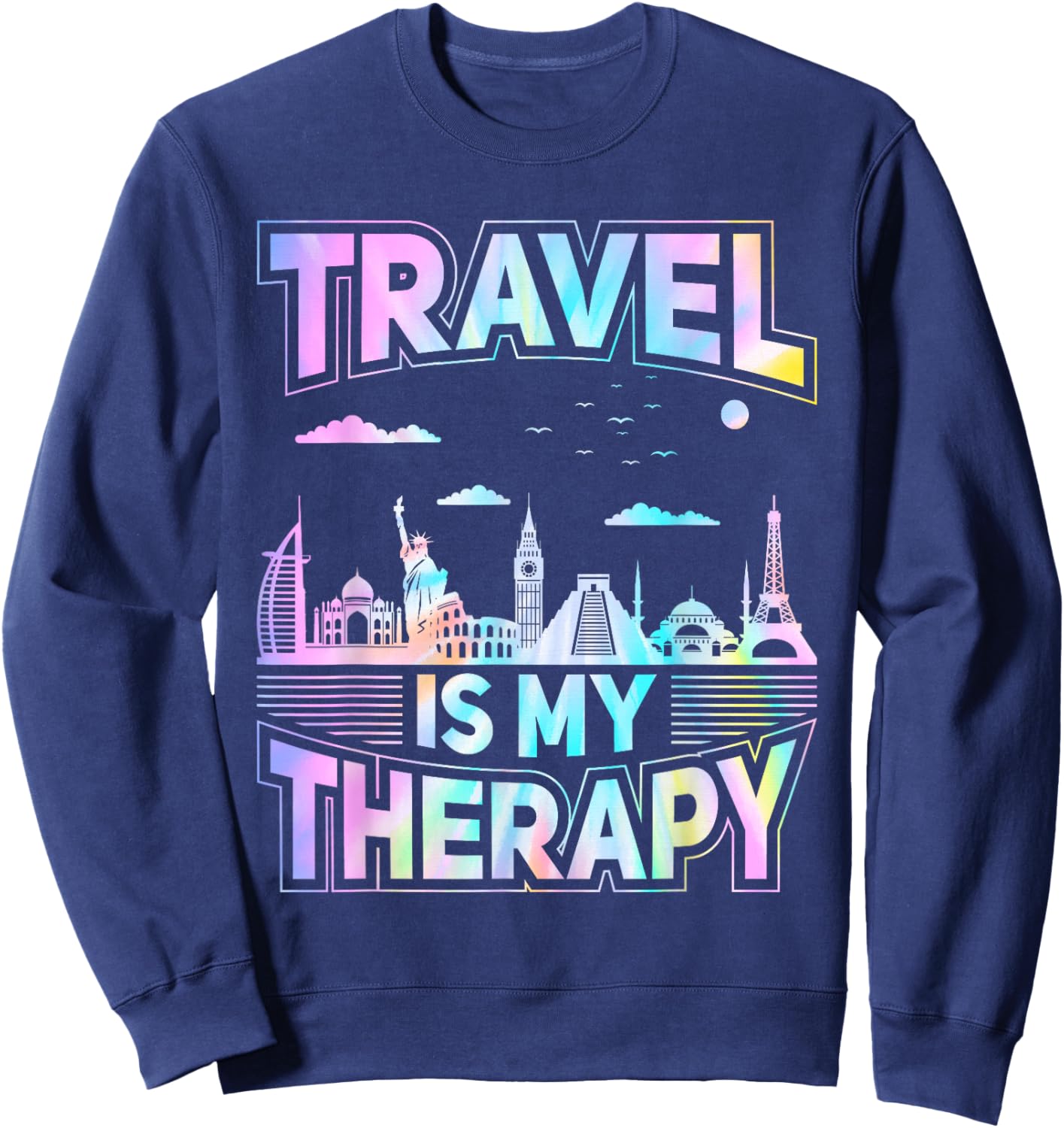 Travel Is my Therapy Traveling Vacation Adventure Men Women Sweatshirt - Sweatshirt | Navy