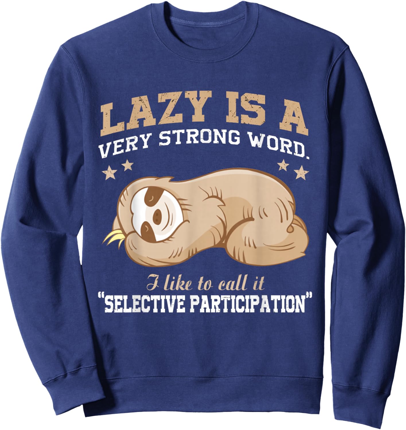 Lazy is A Very Strong Word Sloth Gift Woman Sweatshirt - Sweatshirt | Navy