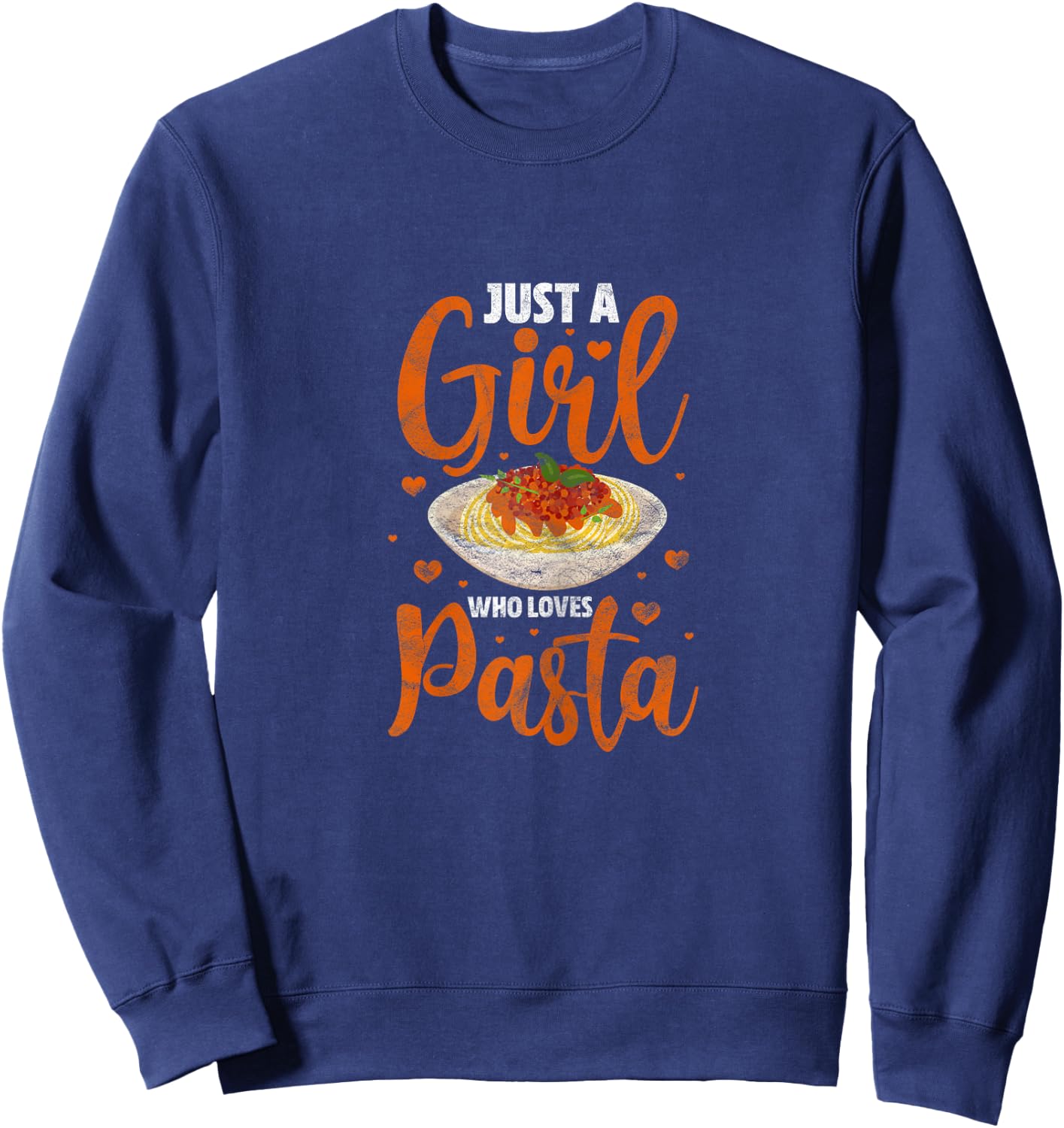 Pasta Italian Food Lover Cute Just A Girl Who Loves Pasta Sweatshirt - Sweatshirt | Navy