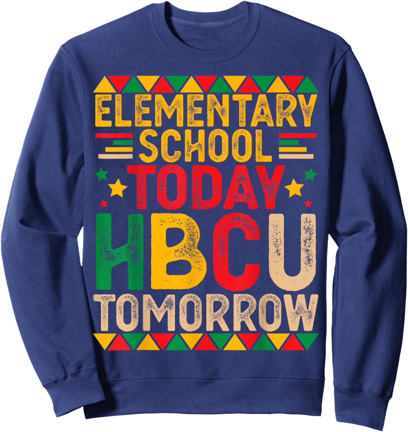 Elementary School Today HBCU Tomorrow Future HBCU Grad Kids Sweatshirt - Sweatshirt | Navy