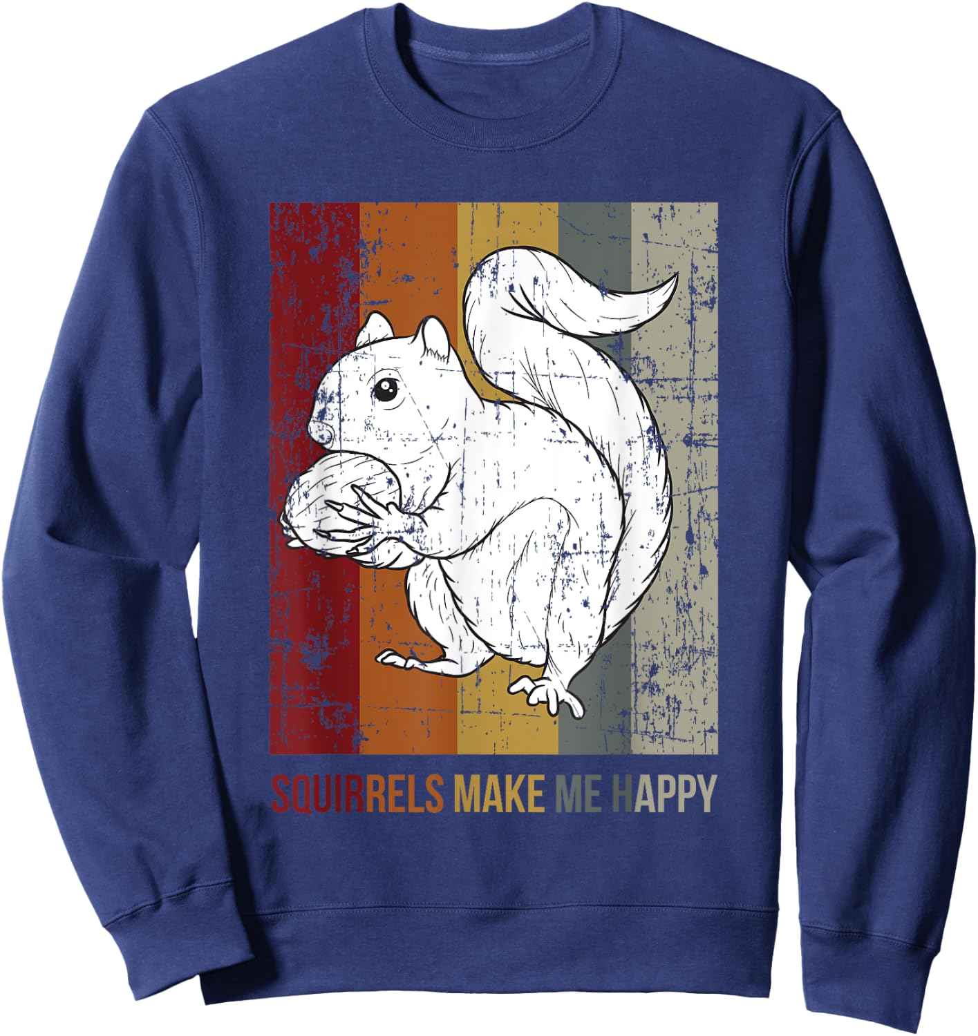 Squirrels Make Me Happy Funny Animal Lover Vintage Gift Sweatshirt - Sweatshirt | Navy