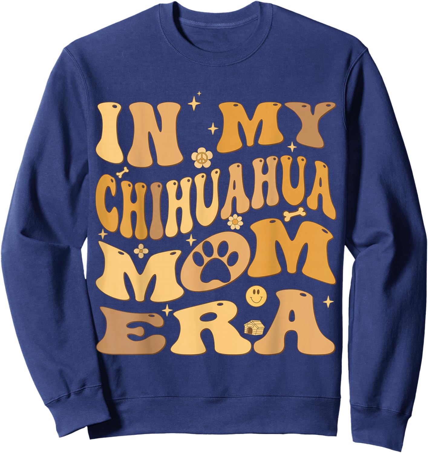 In My Chihuahua Mom Era Groovy Chihuahueno Dog Owner Women Girls Kids Sweatshirt - Sweatshirt | Navy