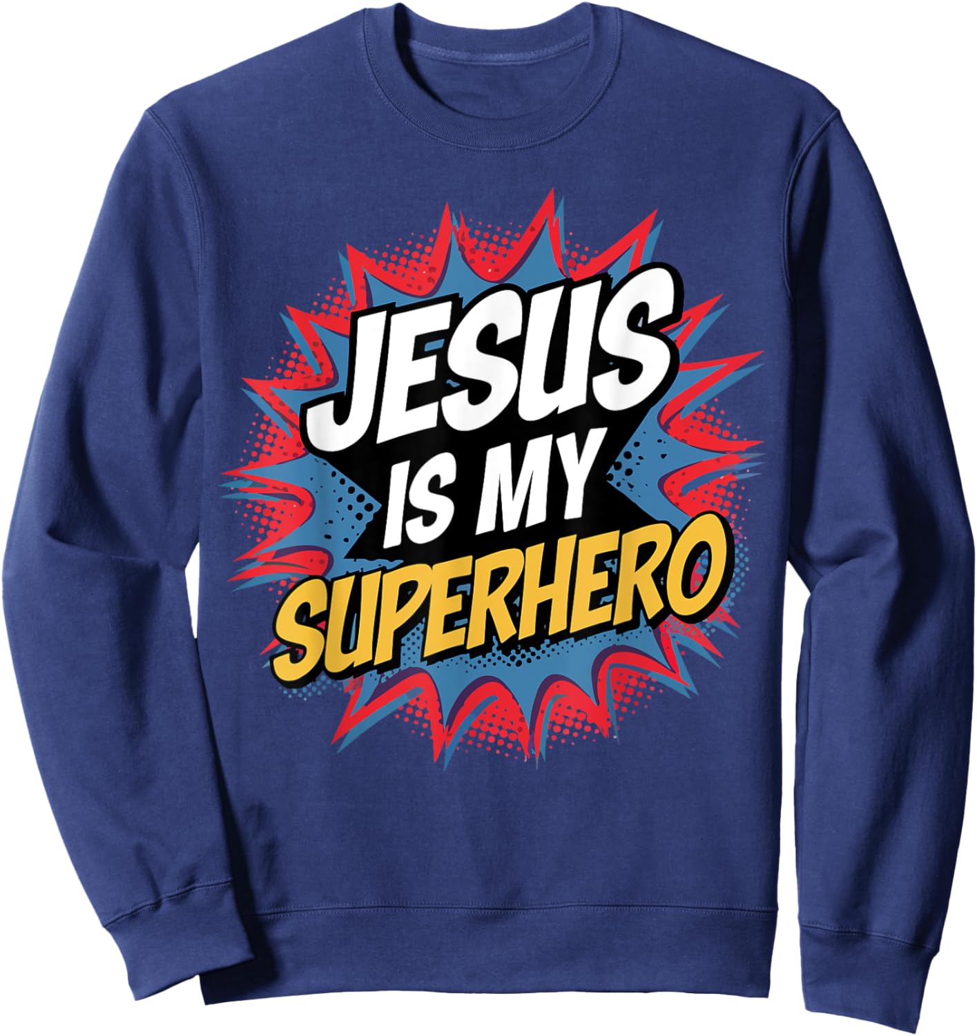 Boy Jesus Is My Superhero Christian Men Kids God Son Toddler Sweatshirt - Sweatshirt | Navy