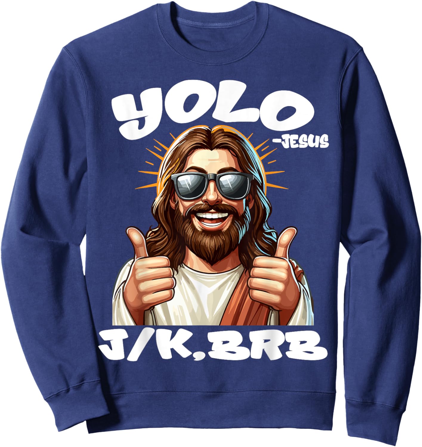 YOLO JK BRB JESUS Christians Easter Day Funny Resurrection Sweatshirt - Sweatshirt | Navy