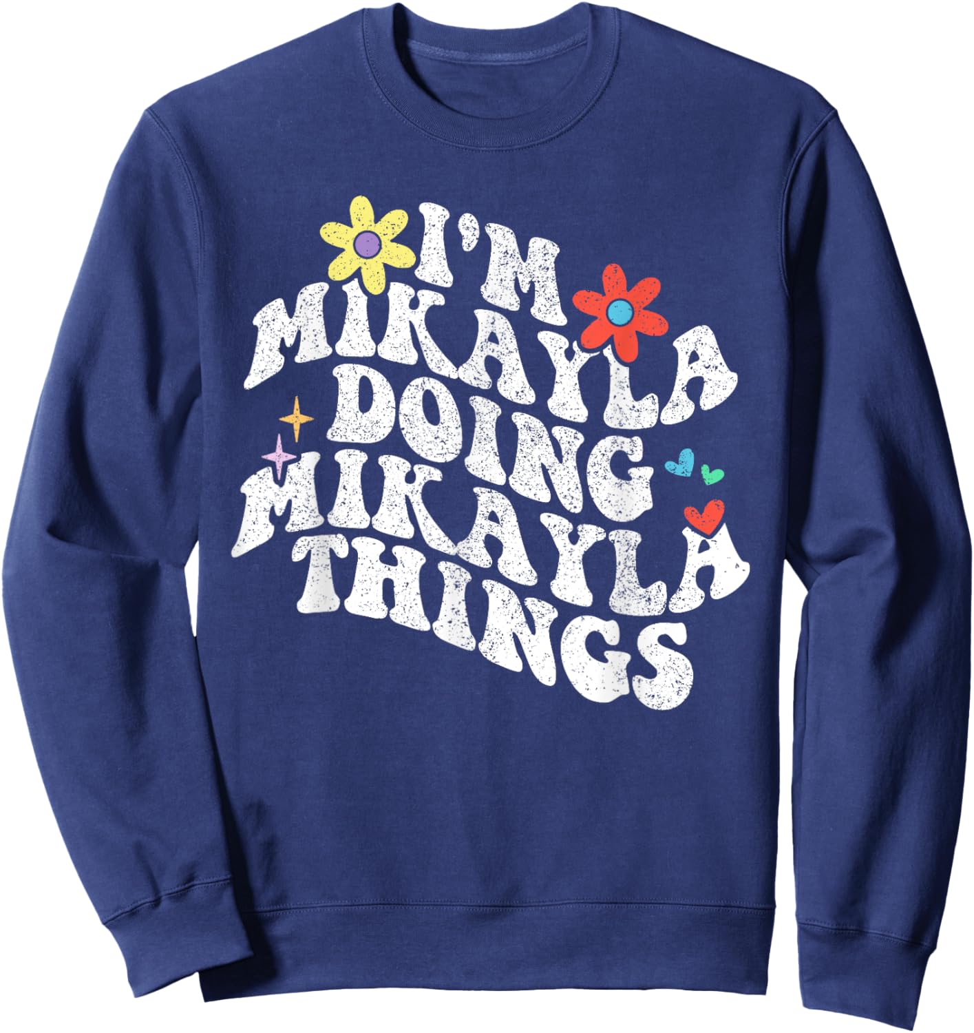 Groovy Im Mikayla Doing Mikayla Things Funny Mother's Day Sweatshirt - Sweatshirt | Navy