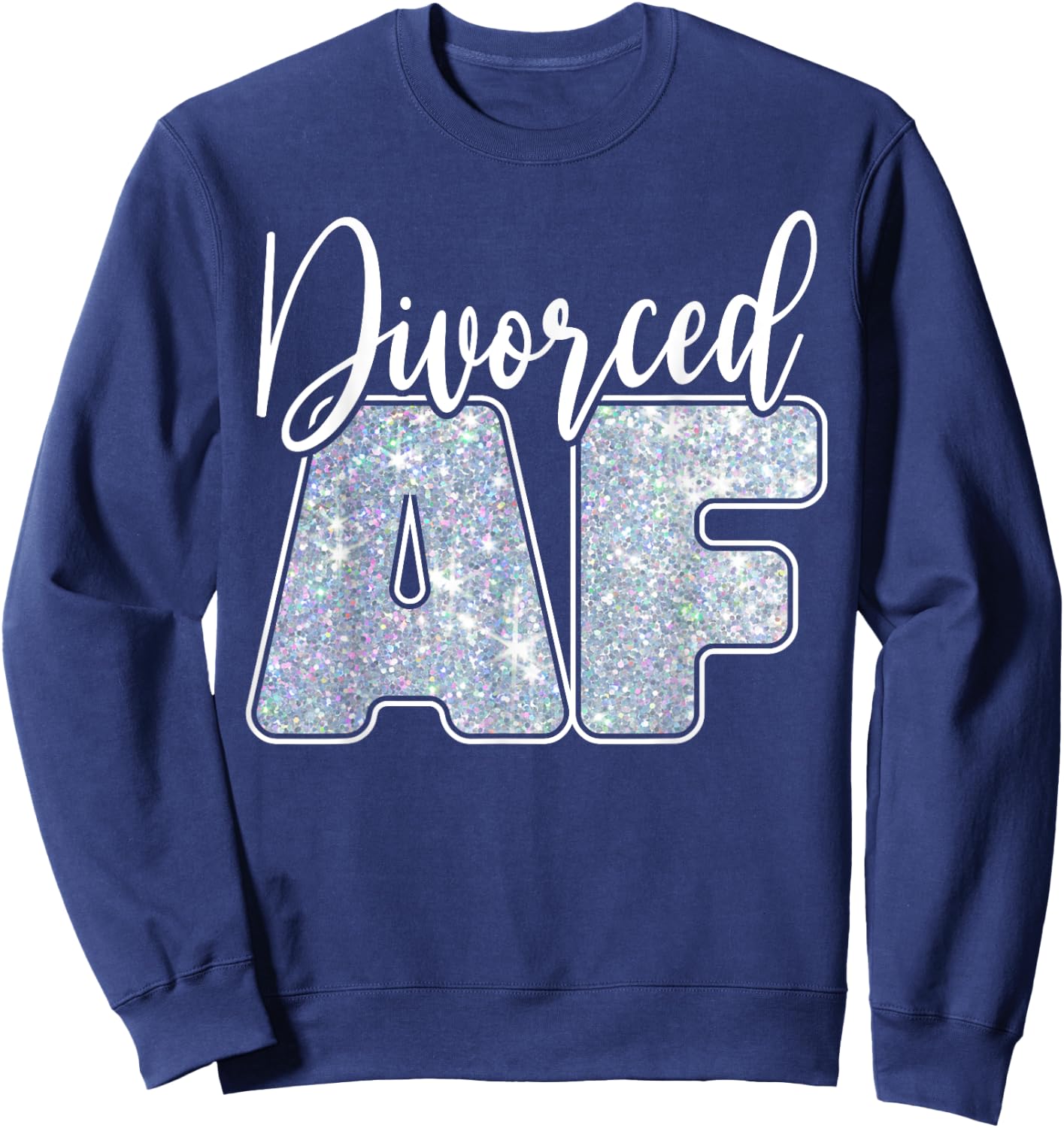 Divorced AF - Funny Divorce Sweatshirt - Sweatshirt | Navy