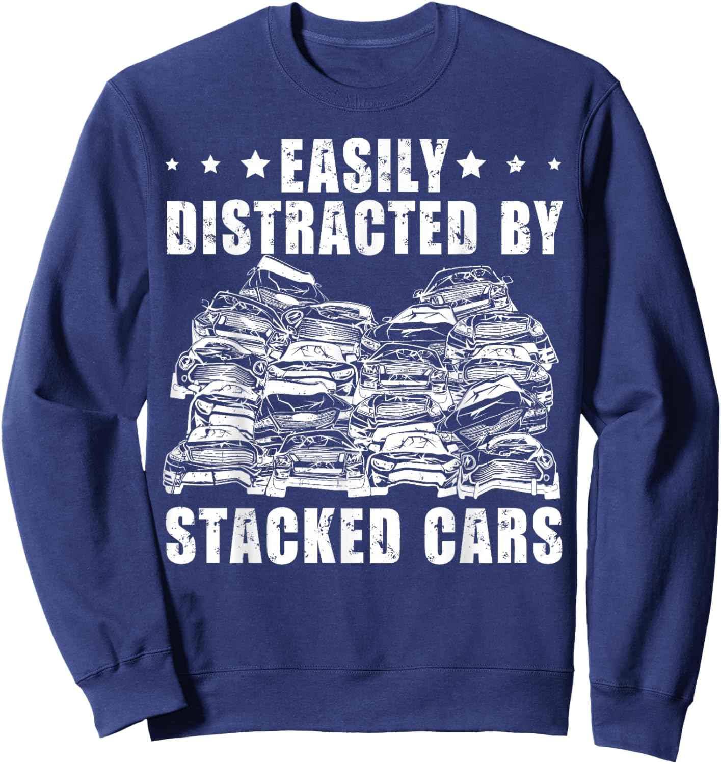 Scrapyard & Junkyard Life Quote for a Junkyard Worker Sweatshirt - Sweatshirt | Navy