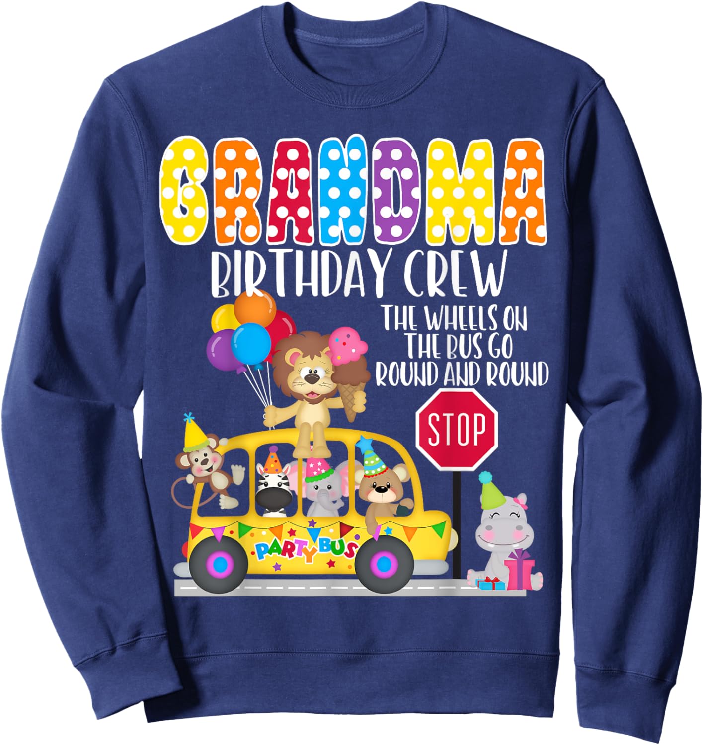 The Wheels On The Bus Grandma Birthday Crew Party Toddler Sweatshirt - Sweatshirt | Navy