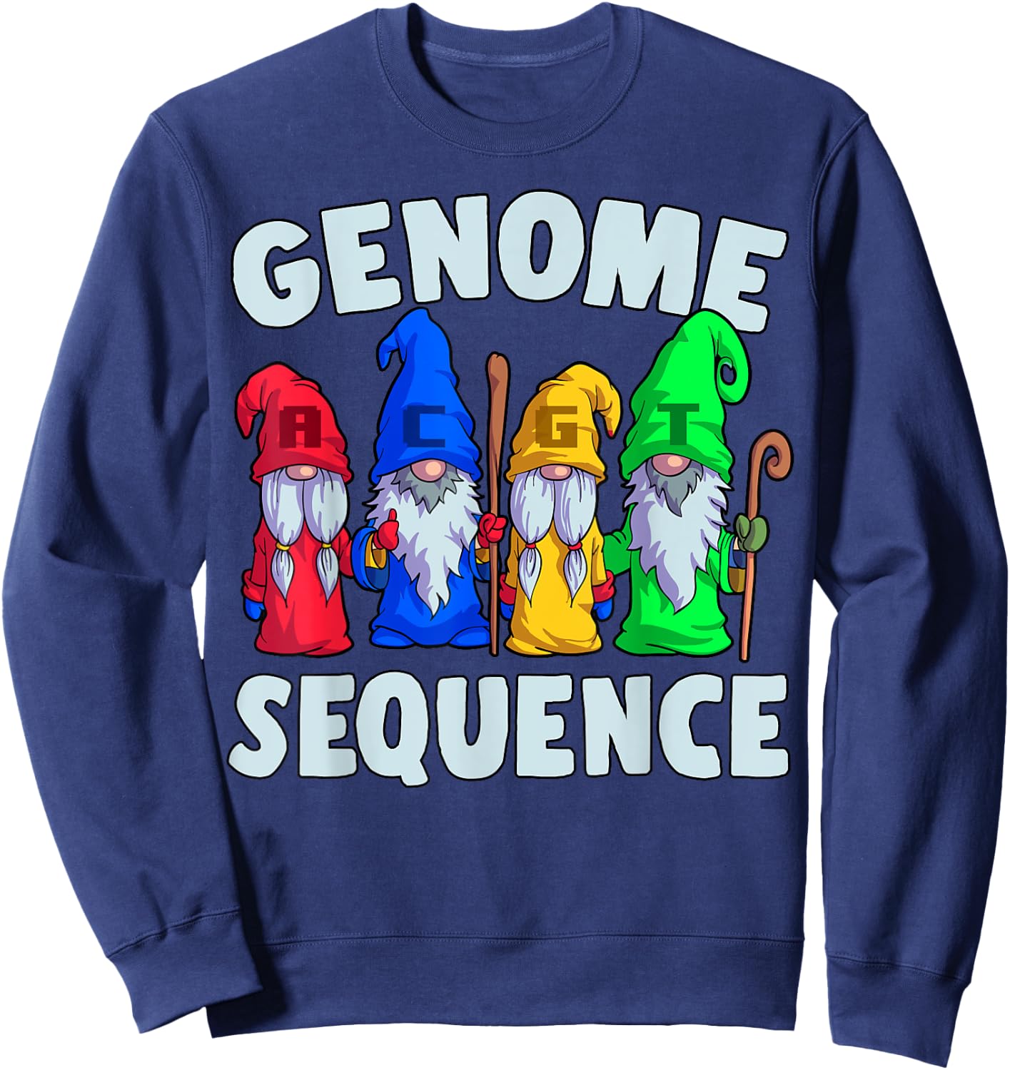 Genome Sequence Funny Gnome Biology Physics Science Pun Sweatshirt - Sweatshirt | Navy