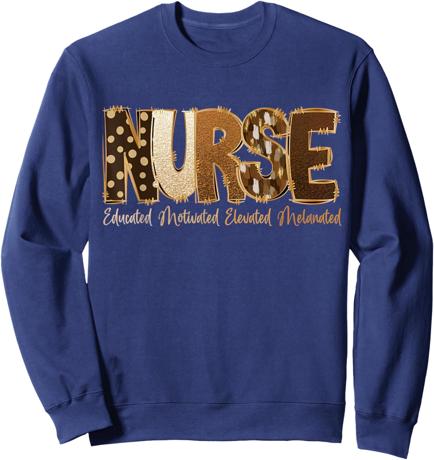 Educated Motivated Elevated Melanated African Nurse Costume Sweatshirt - Sweatshirt | Navy