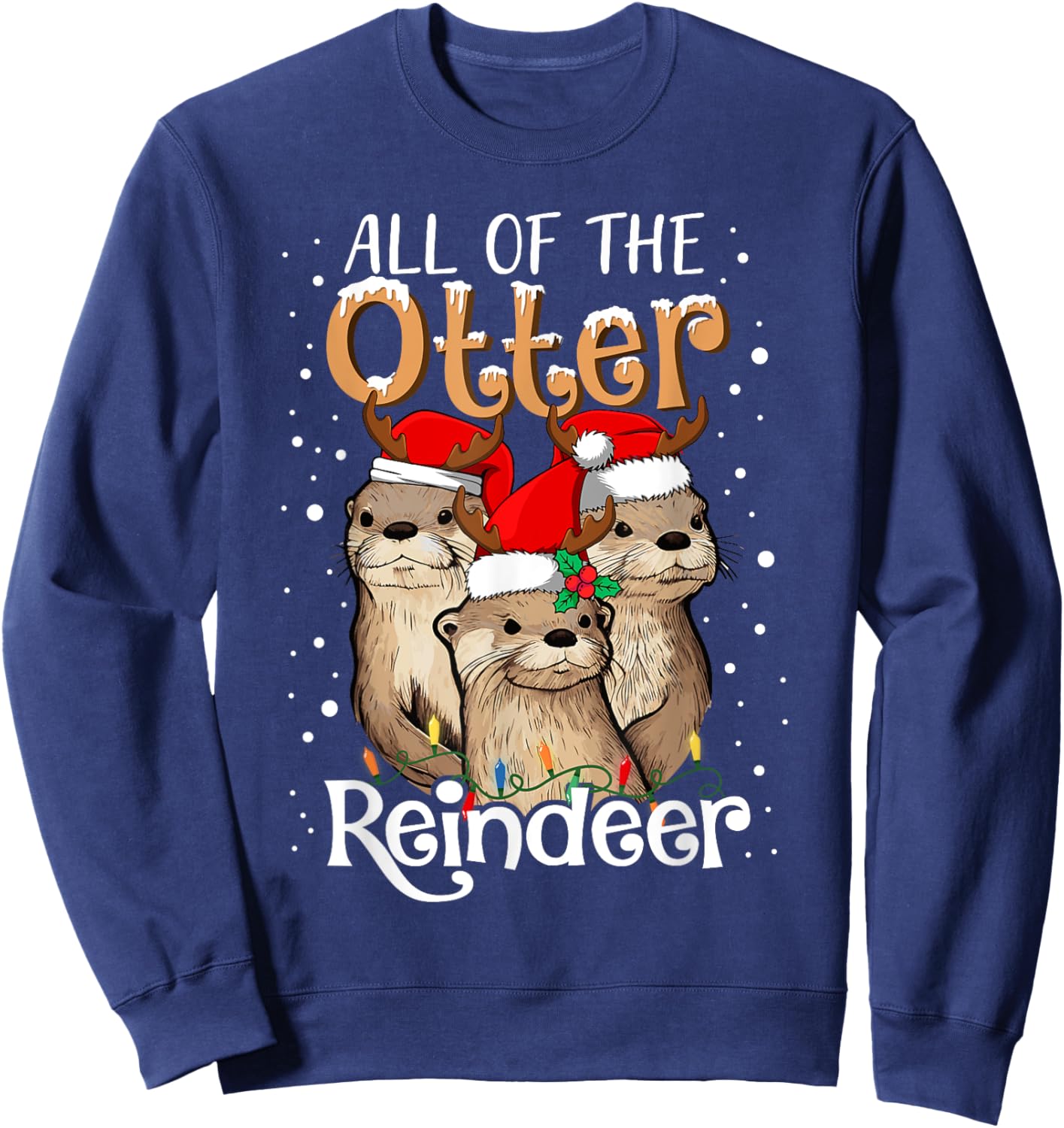 All of the Otter Reindeer Christmas Otters Santa Xmas Pajama Sweatshirt - Sweatshirt | Navy