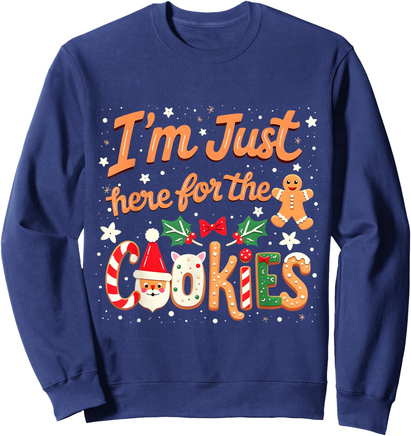 I'm Just Here for the Cookies Xmas Christmas Cookies Lovers Sweatshirt - Sweatshirt | Navy