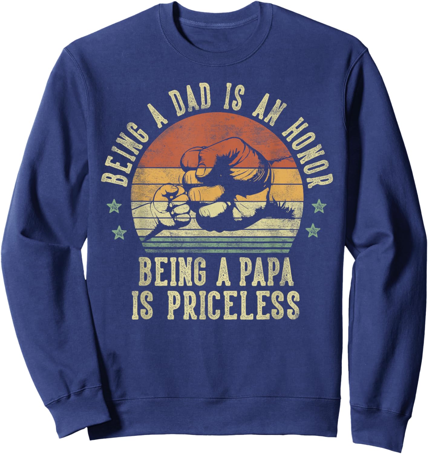 Being A Dad Is An Honor Being A Papa Is Priceless - Papa Sweatshirt - Sweatshirt | Navy