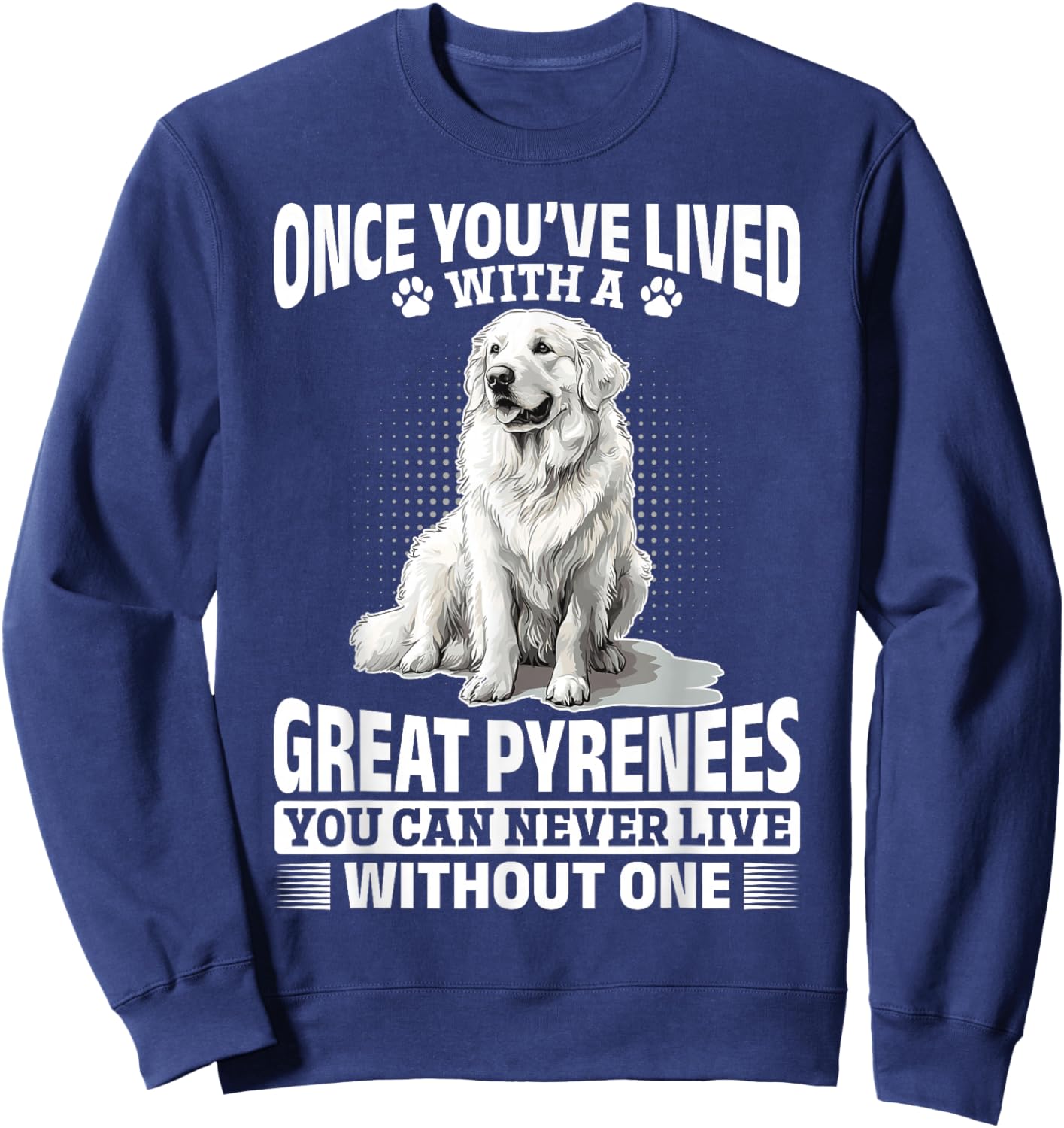 Great Pyrenees Dog Owner Sweatshirt - Sweatshirt | Navy