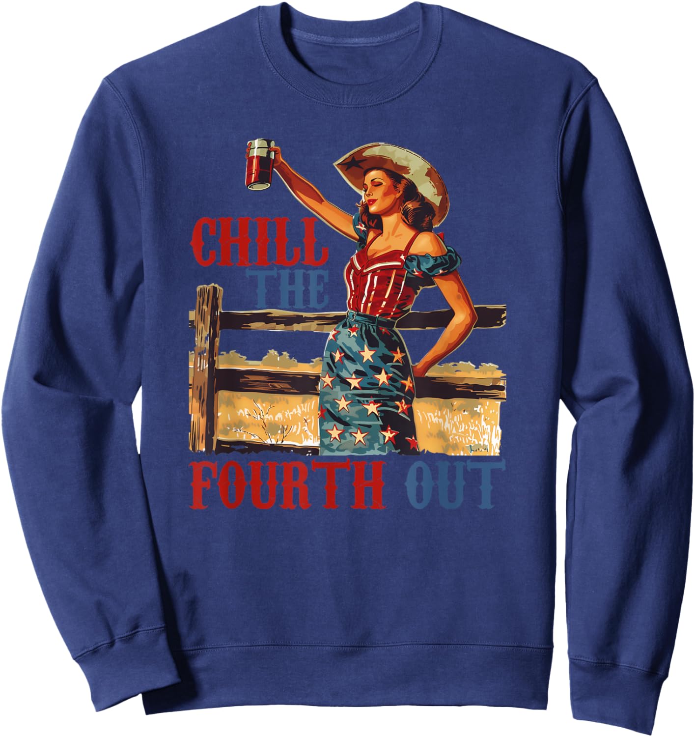 Chill the 4th Out: Women's 4th of July Humor Sweatshirt - Sweatshirt | Navy