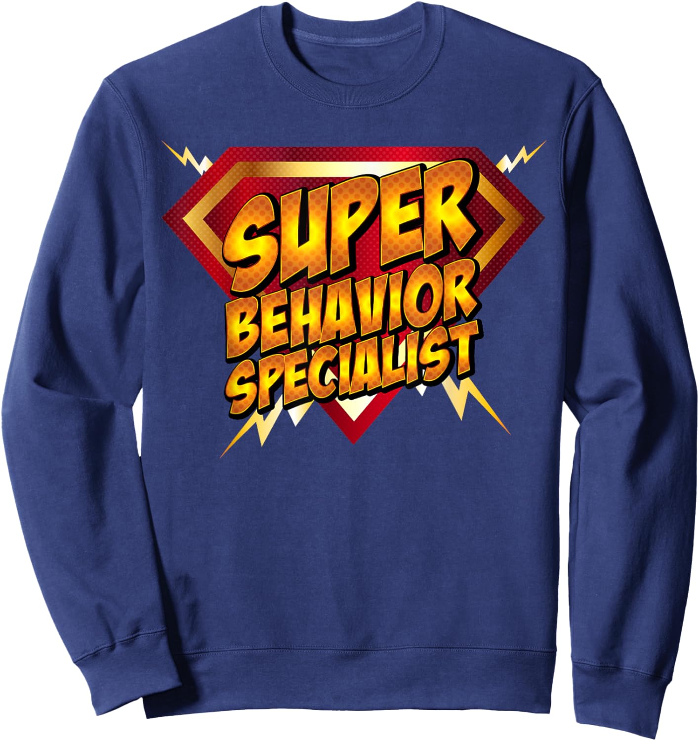 Super Behavior Specialist Funny Gift Sweatshirt - Sweatshirt | Navy