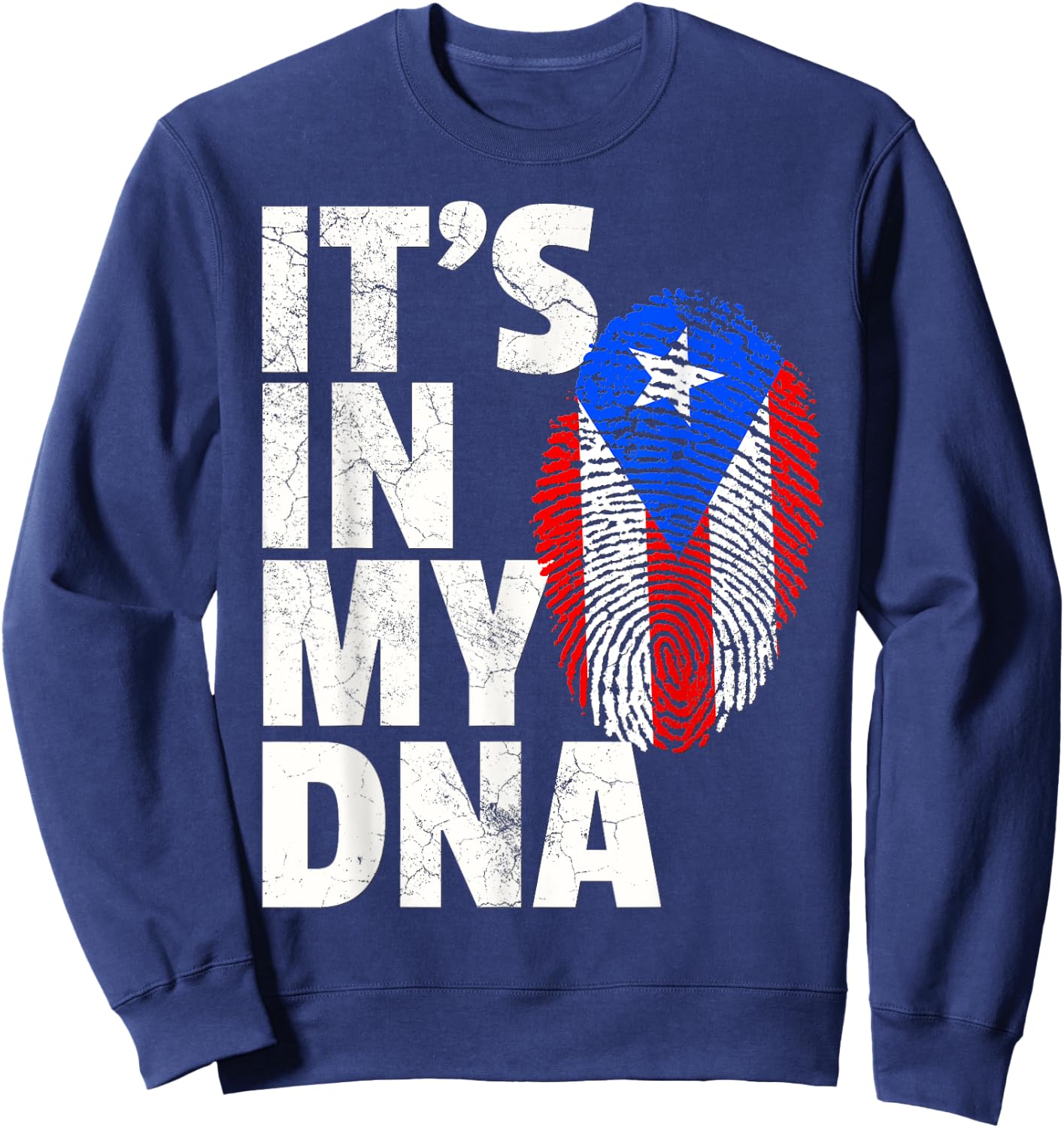 IT'S IN MY DNA Puerto Rico Flag Rican National Pride Roots Sweatshirt - Sweatshirt | Navy
