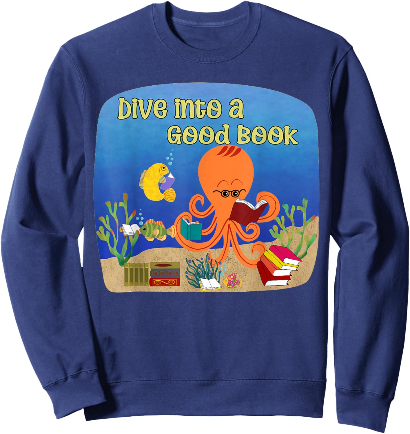 Dive into a Good Book Reading Pun Sweatshirt - Sweatshirt | Navy