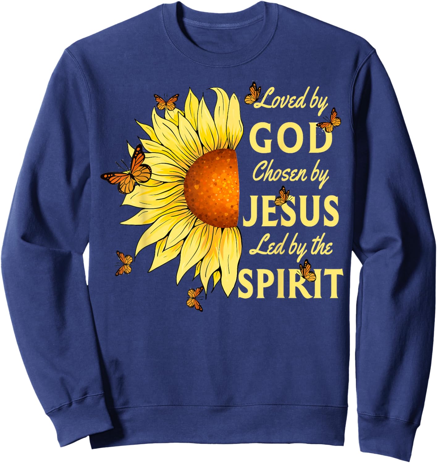 Loved By God Chosen By Jesus Sunflower And Butterfly Sweatshirt - Sweatshirt | Navy