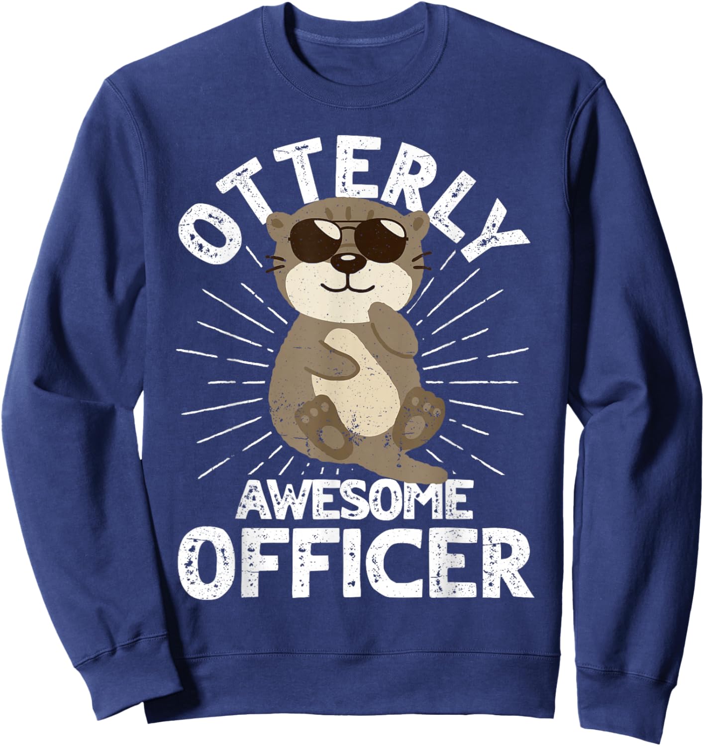 Funny Police Officer Otterly Awesome Officer Otter Cop Sweatshirt - Sweatshirt | Navy