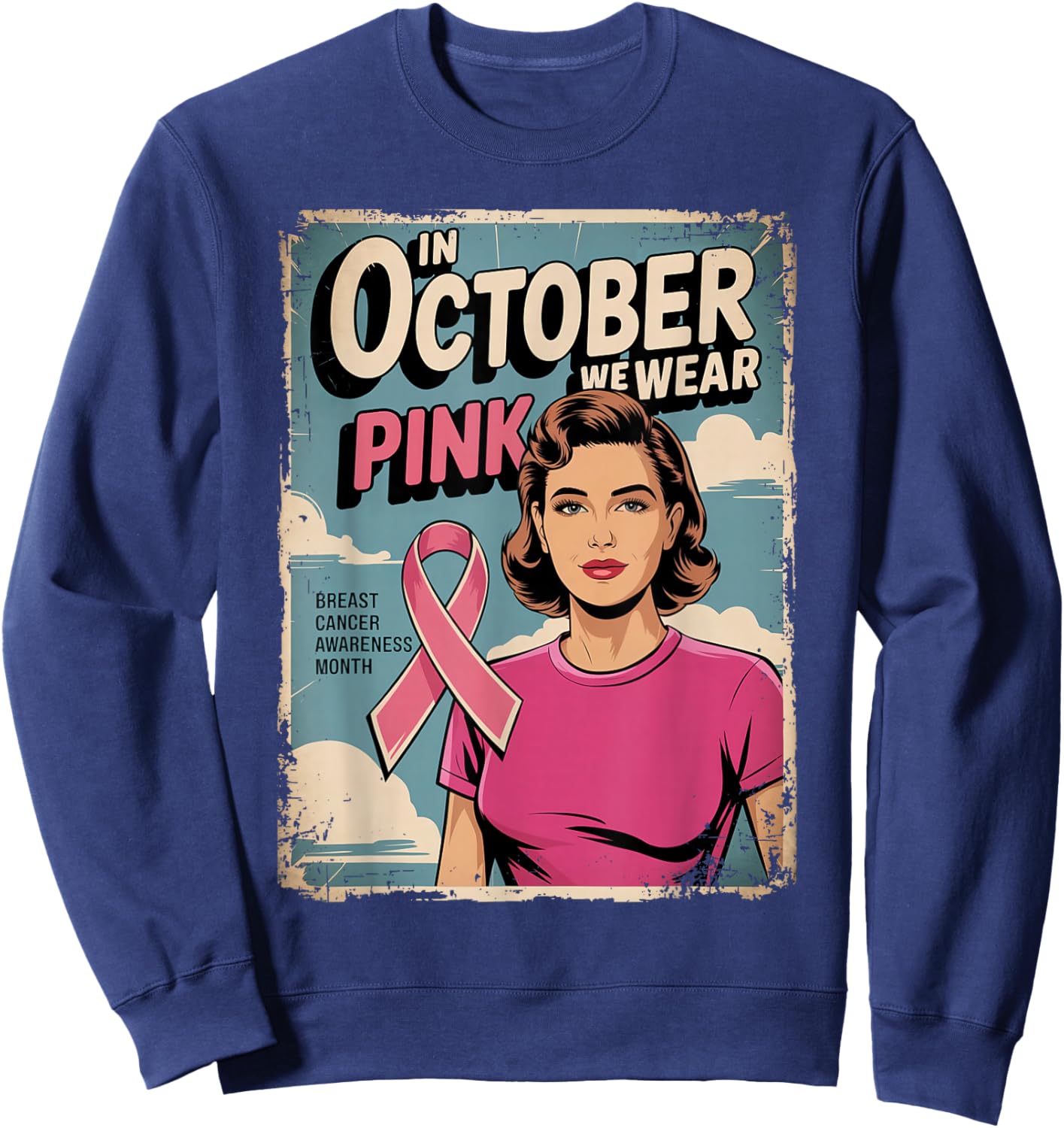 Oldschool Breast Cancer Poster 80s Style In October Pink Sweatshirt - Sweatshirt | Navy