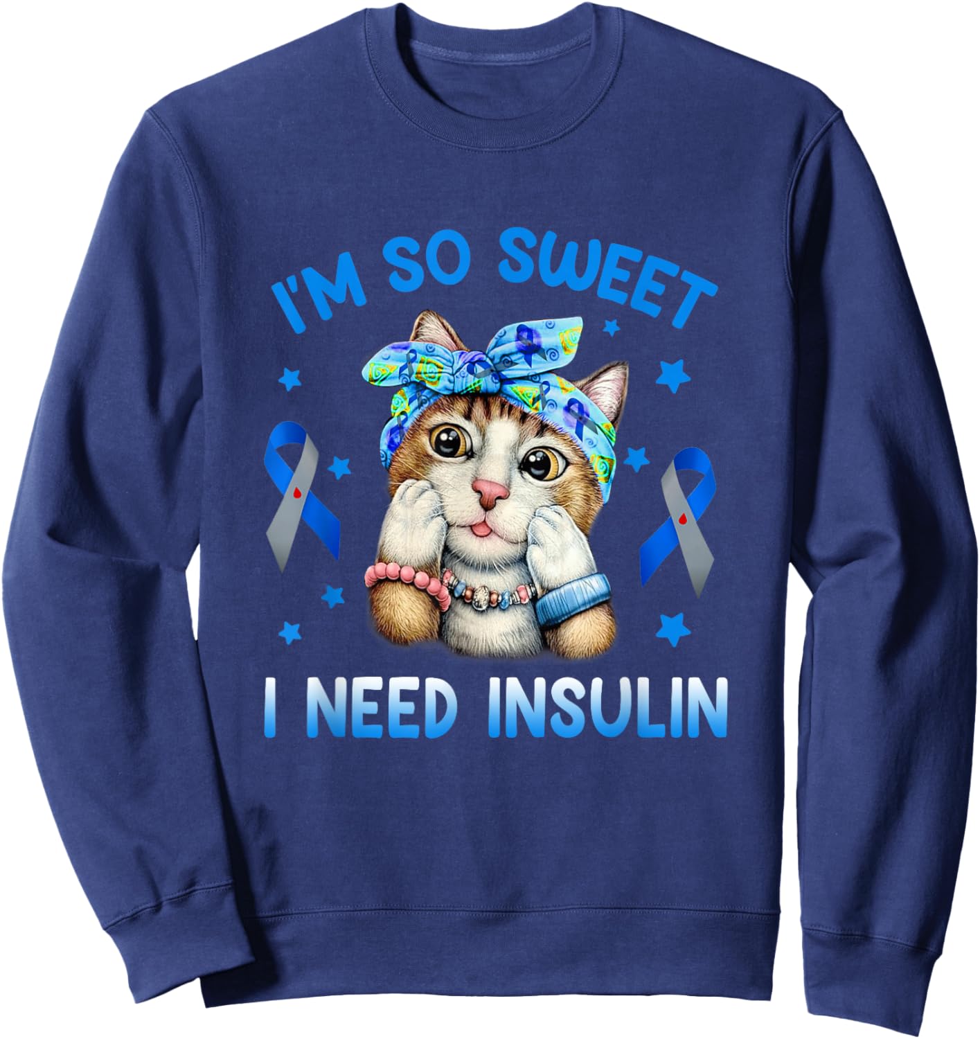 I am So Sweet I Need Insulin Diabetes Awareness Cat Bandana Men Women Sweatshirt - Sweatshirt | Navy