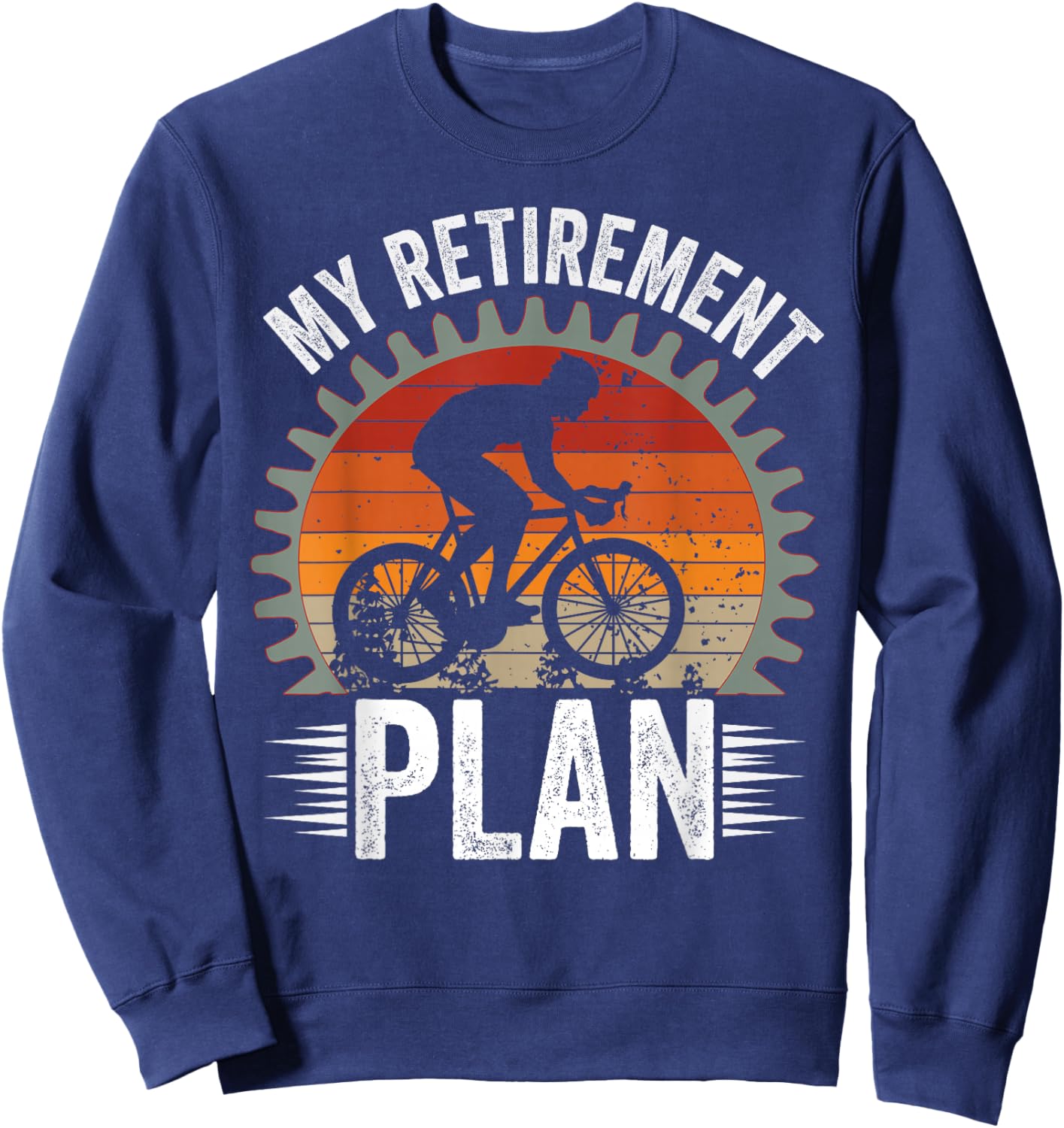 My Retirement Plan - Funny Cycling and Bicycle Riders Bike Sweatshirt - Sweatshirt | Navy