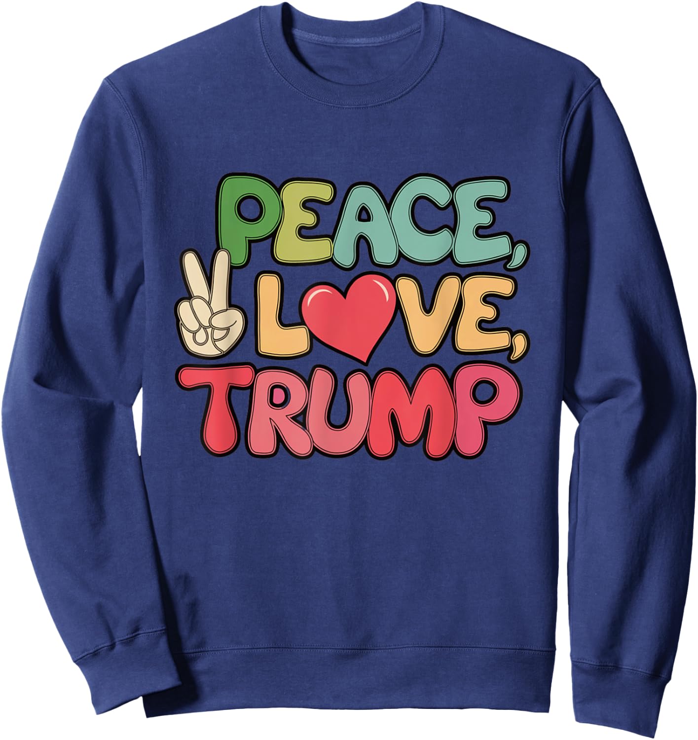 Peace Love Trump Donald Trump Retro Vintage US President Sweatshirt - Sweatshirt | Navy