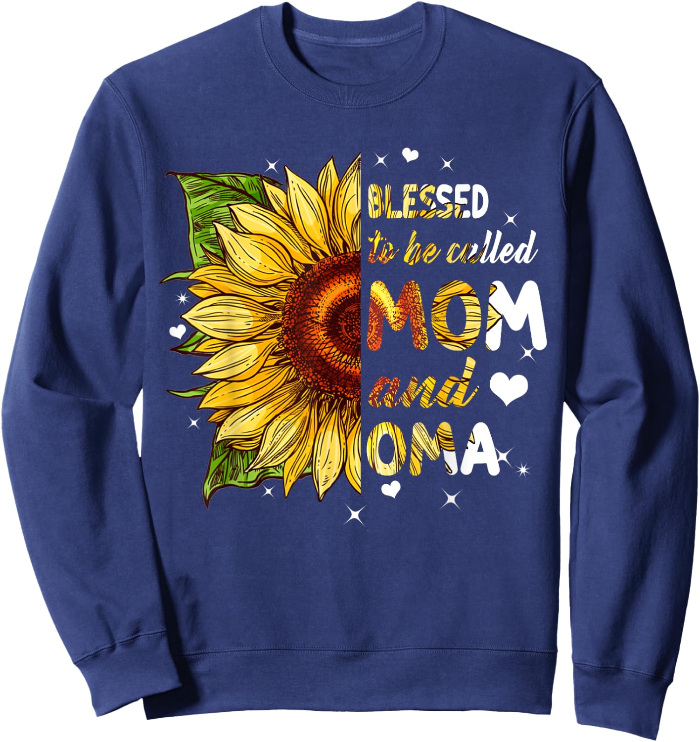 Blessed to be Call Mom And Oma Shirt Sunflower Women gift Sweatshirt - Sweatshirt | Navy