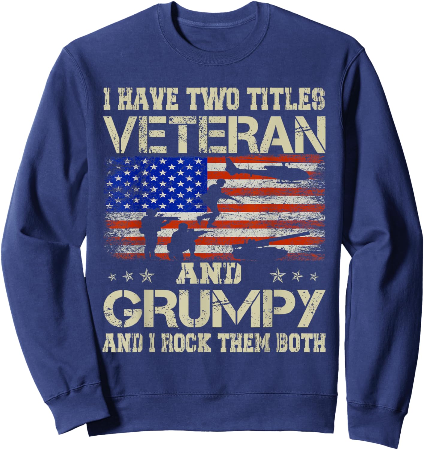 I Have Two Titles Veteran And Grumpy For Papa Grandpa Gifts Sweatshirt - Sweatshirt | Navy