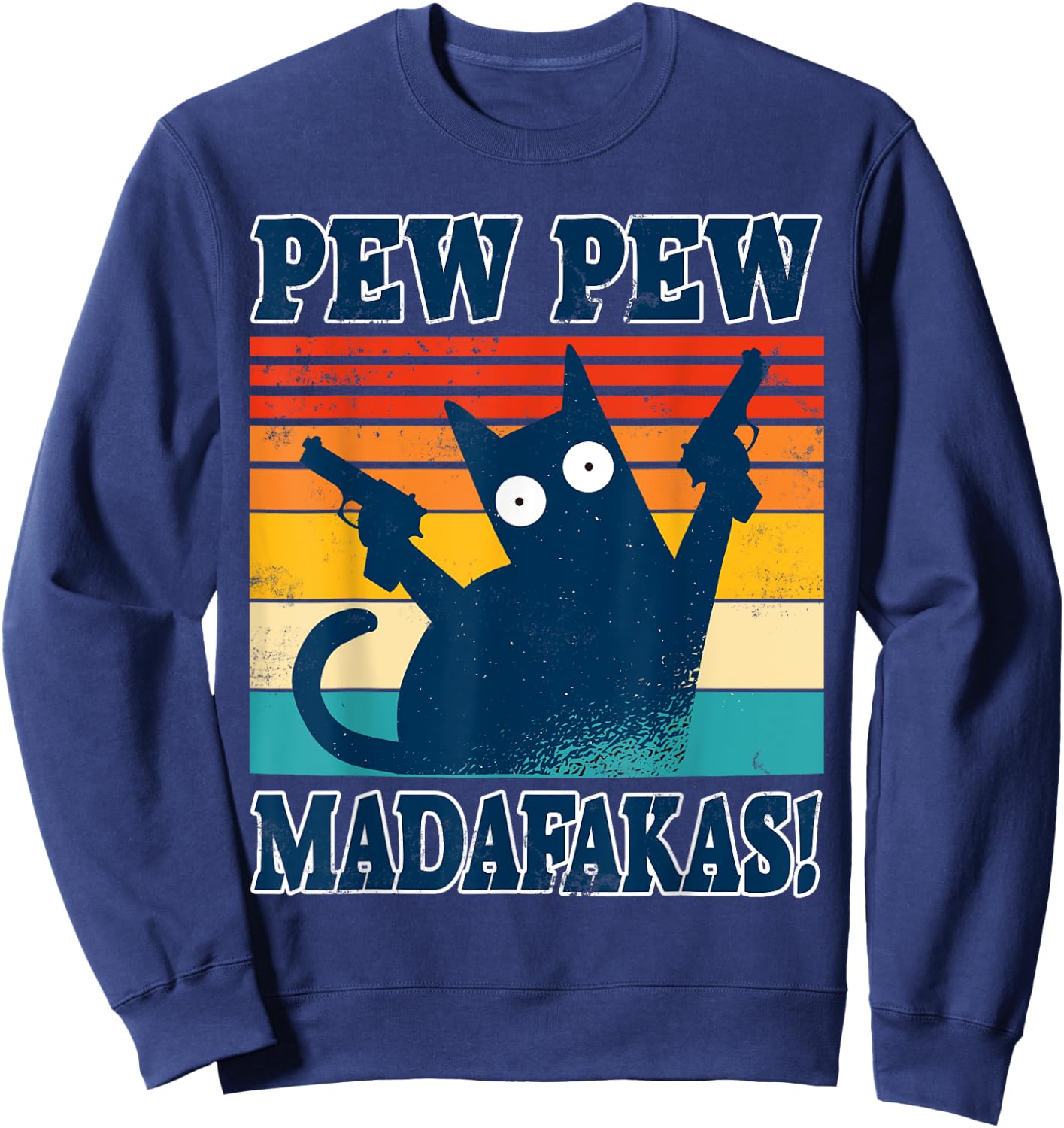 Cat Pew Pew Madafakas Crazy Cat Gun Funny Gift Sweatshirt - Sweatshirt | Navy