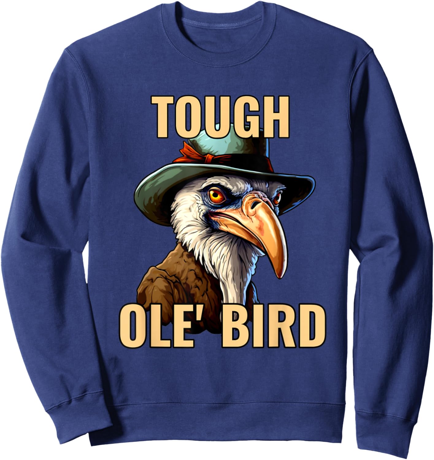 Grandpa Tough Old Bird Buzzard Funny Tough Old Man Joke Sweatshirt - Sweatshirt | Navy