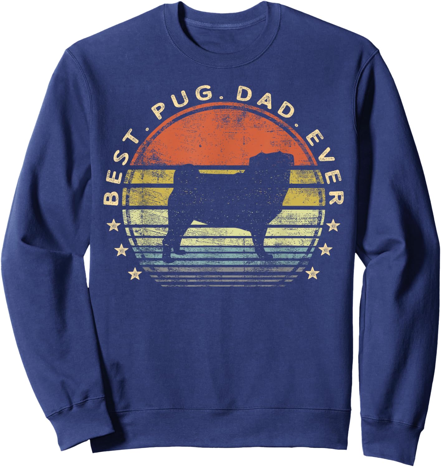 Best Pug Dad Ever Dog Lover Gifts Pug Pet Owner Pappy Daddy Sweatshirt - Sweatshirt | Navy