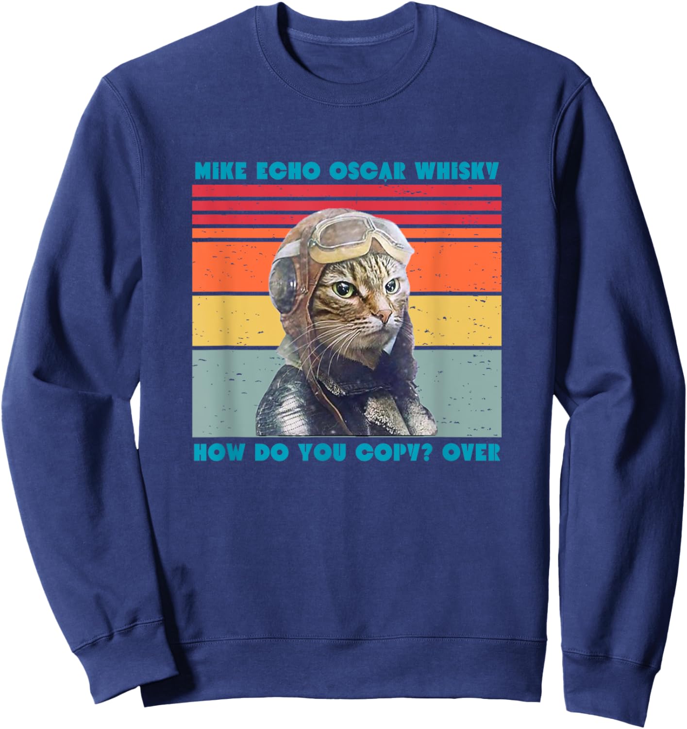 Cat Pilot Mike Echo Oscar Whisky How Do You Copy Men Women Kids Sweatshirt - Sweatshirt | Navy