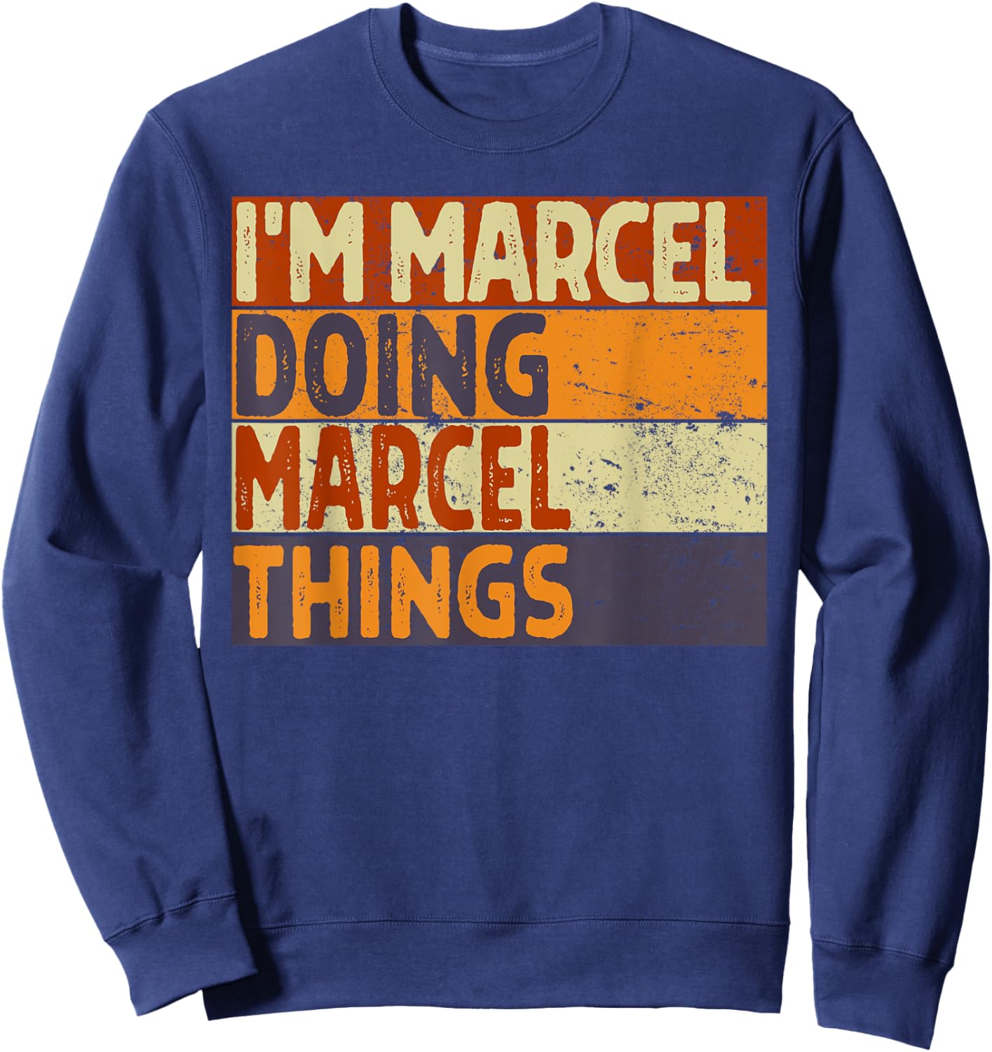 Retro I'm MARCEL Doing MARCEL Things Funny Birthday Joke Sweatshirt - Sweatshirt | Navy