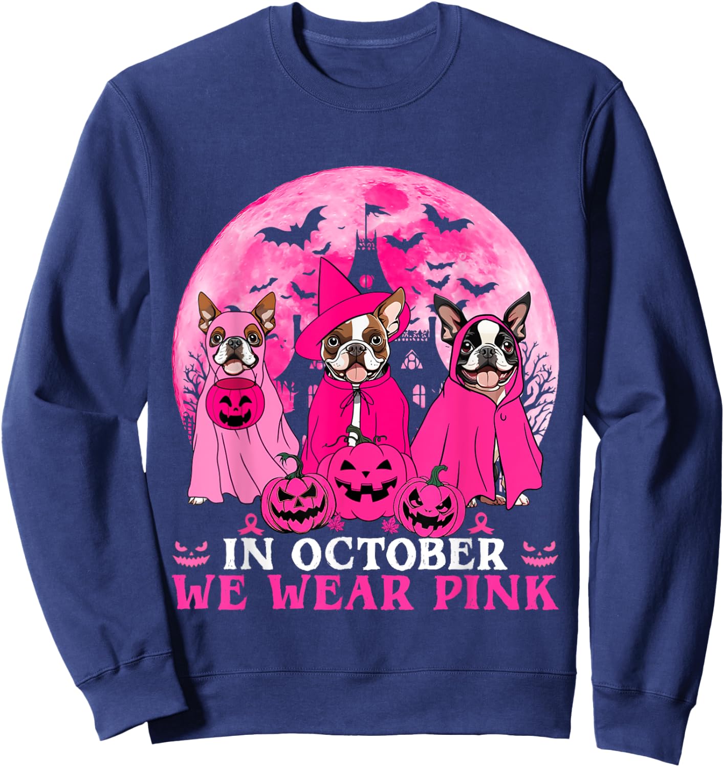 Ghost And Witch Boston Terrier Dog In October We Wear Pink Sweatshirt - Sweatshirt | Navy