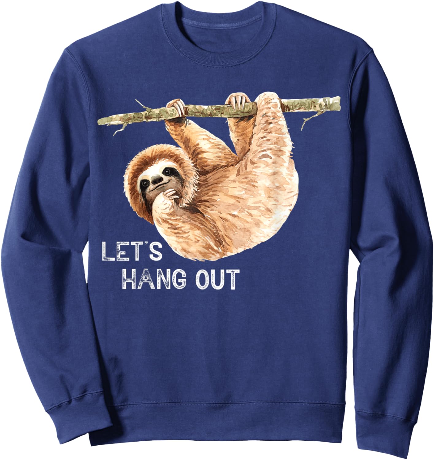 sloth gifts funny lazy Let's hang out chill Sweatshirt - Sweatshirt | Navy