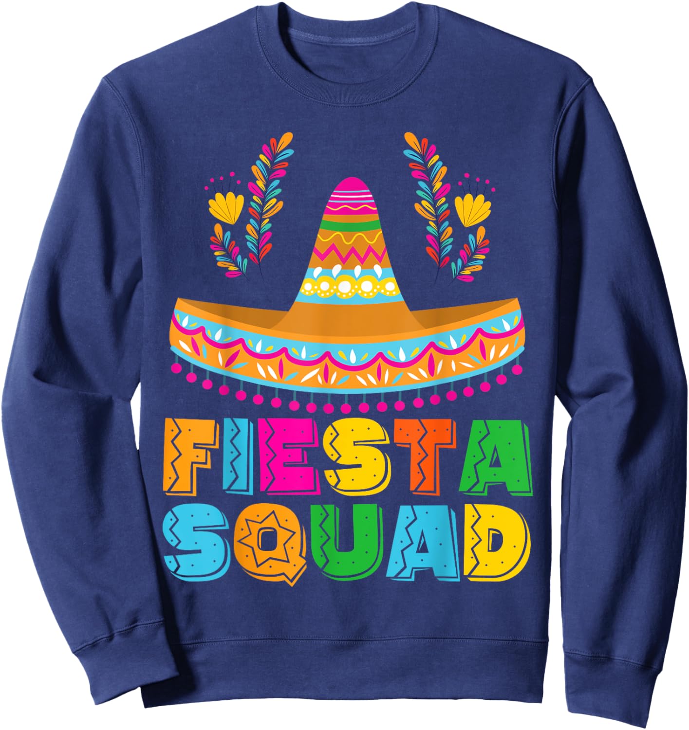 Fiesta Squad Cinco De Mayo Party Women Men Boys Girls Kids Sweatshirt - Sweatshirt | Navy