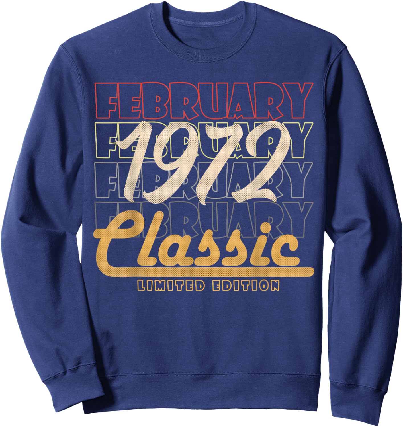 51 Years Old Birthday Gifts Vintage February 51st 1972 Sweatshirt - Sweatshirt | Navy